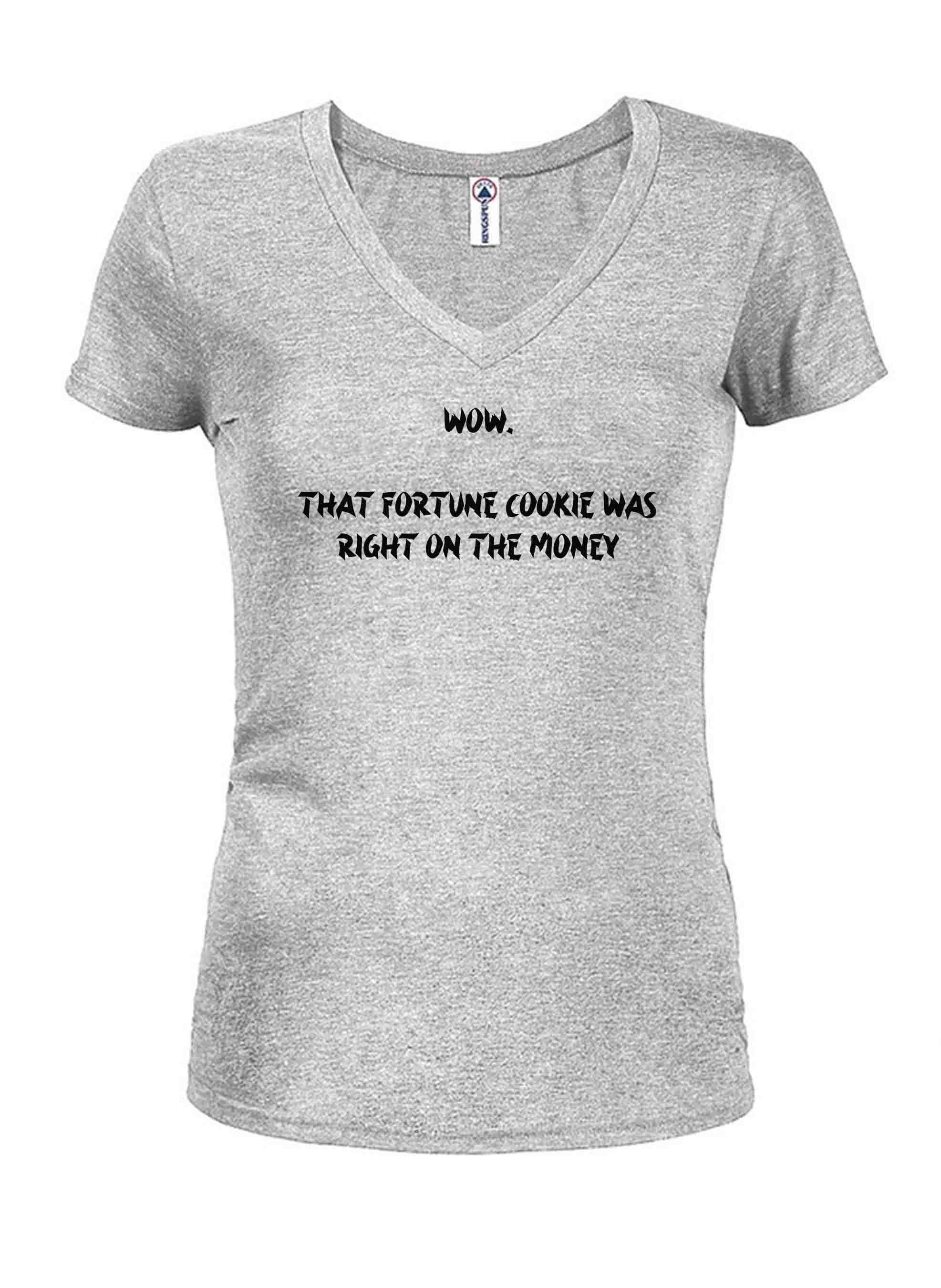 Wow.  That fortune cookie was right on the money T-Shirt