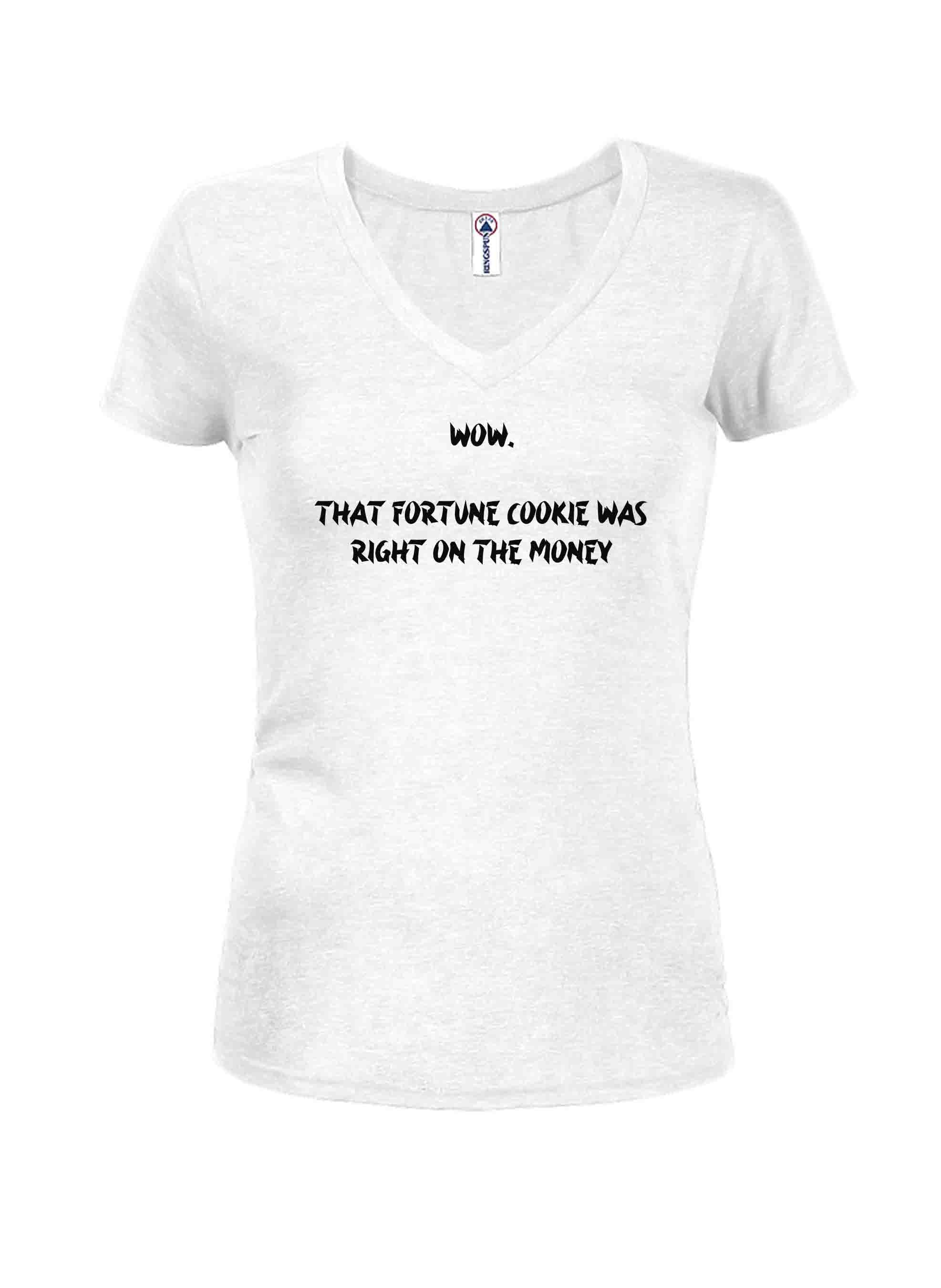 Wow.  That fortune cookie was right on the money T-Shirt