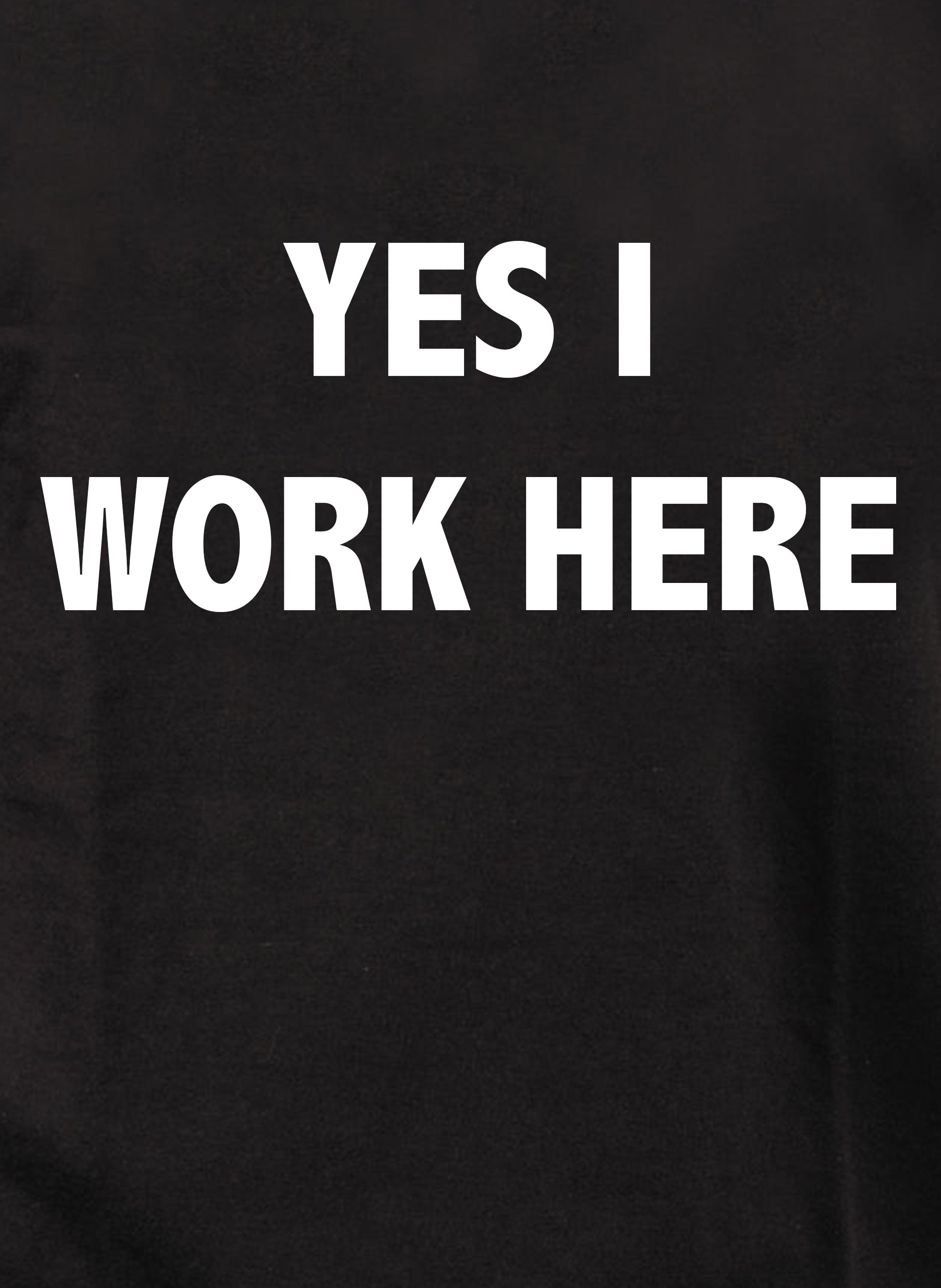 Yes I Work Here Kids T-Shirt