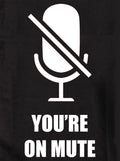 YOU’RE ON MUTE Kids T-Shirt