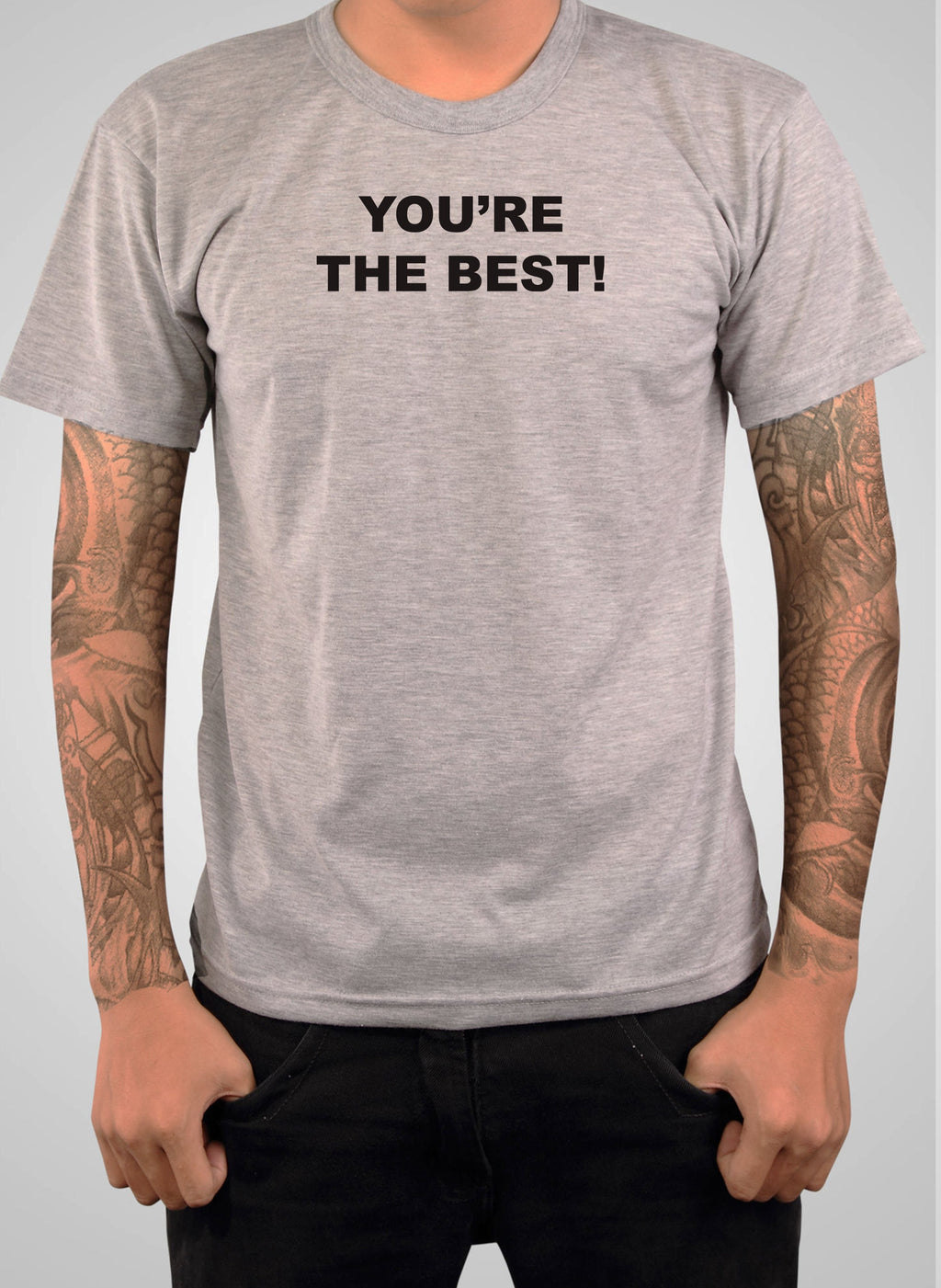 You're The Best! T-Shirt