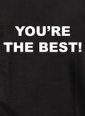 You're The Best! T-Shirt