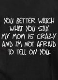 You better watch what you say Kids T-Shirt
