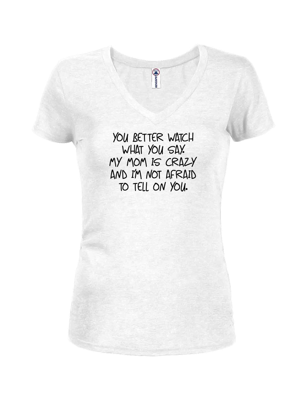 You better watch what you say T-Shirt