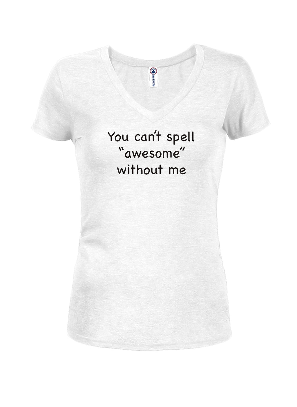 You can’t spell “awesome” without me T-Shirt