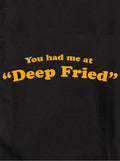 You Had Me At "Deep Fried" Kids T-Shirt