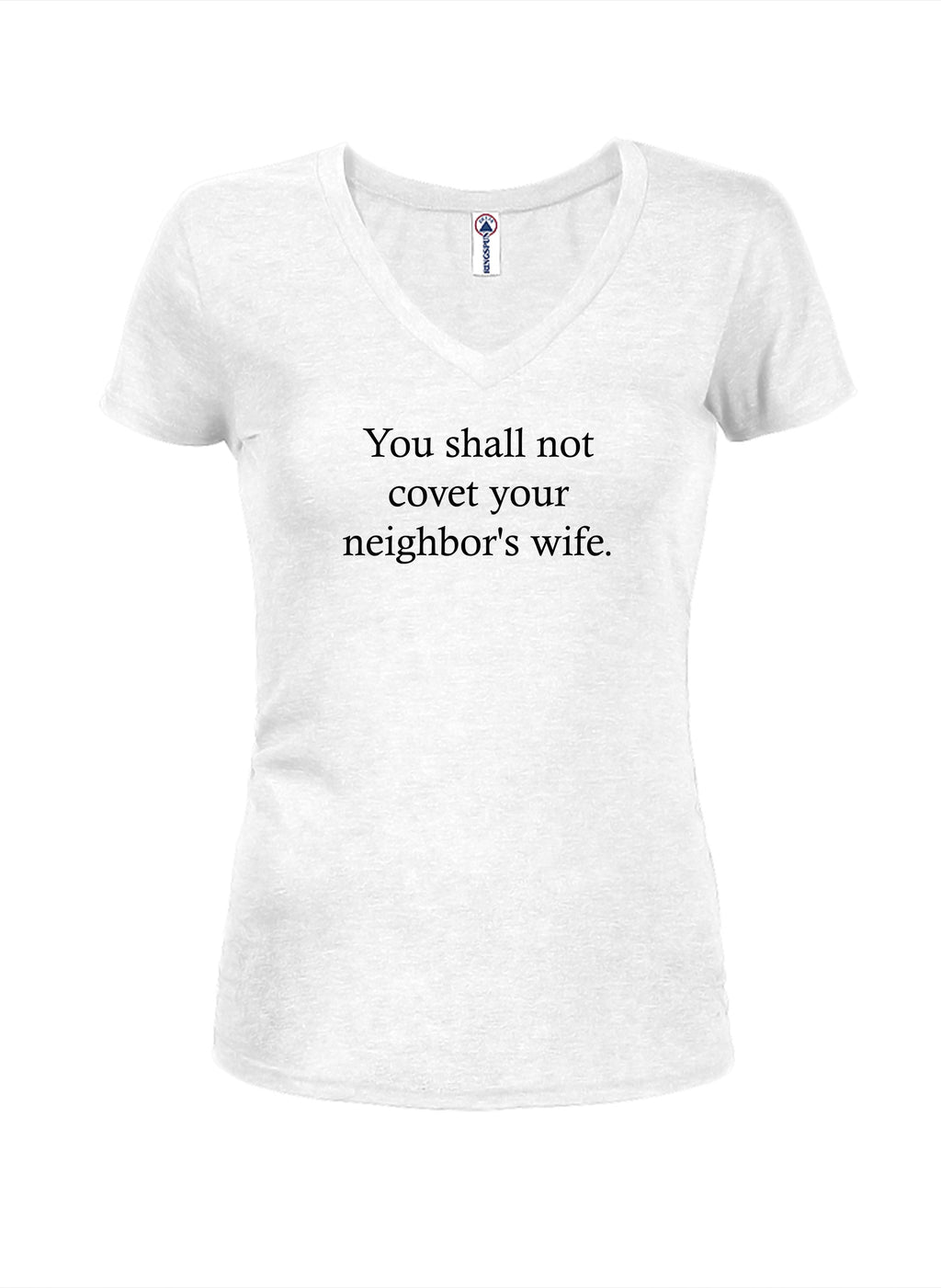 You shall not covet your neighbor's wife. T-Shirt