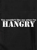 You wouldn’t like me when I’m HANGRY T-Shirt