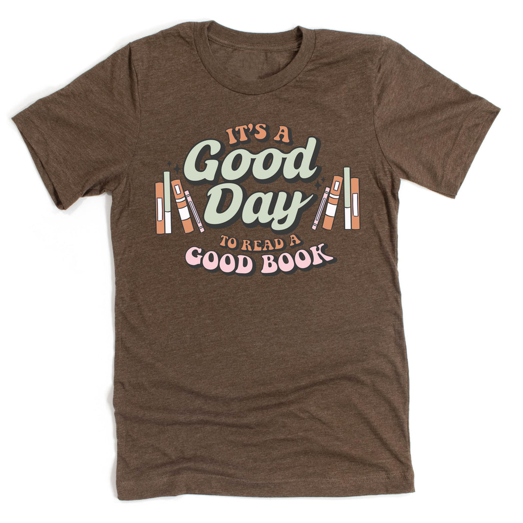 It's A Good Day to Read a Good Book - Unisex Tee