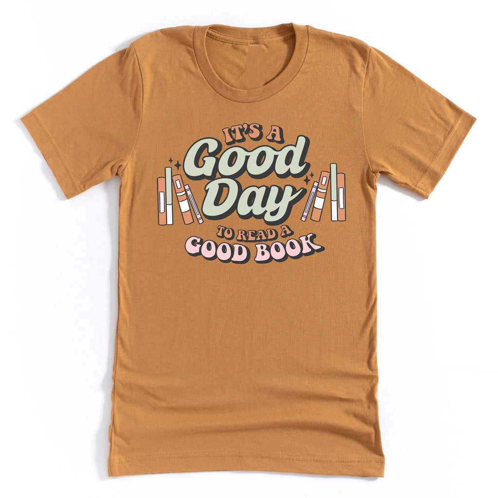 It's A Good Day to Read a Good Book - Unisex Tee