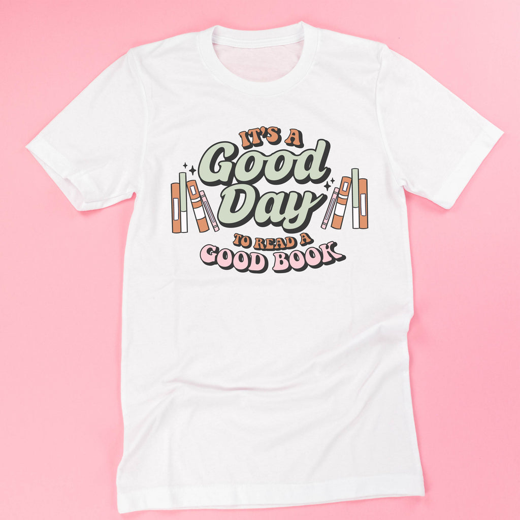 It's A Good Day to Read a Good Book - Unisex Tee