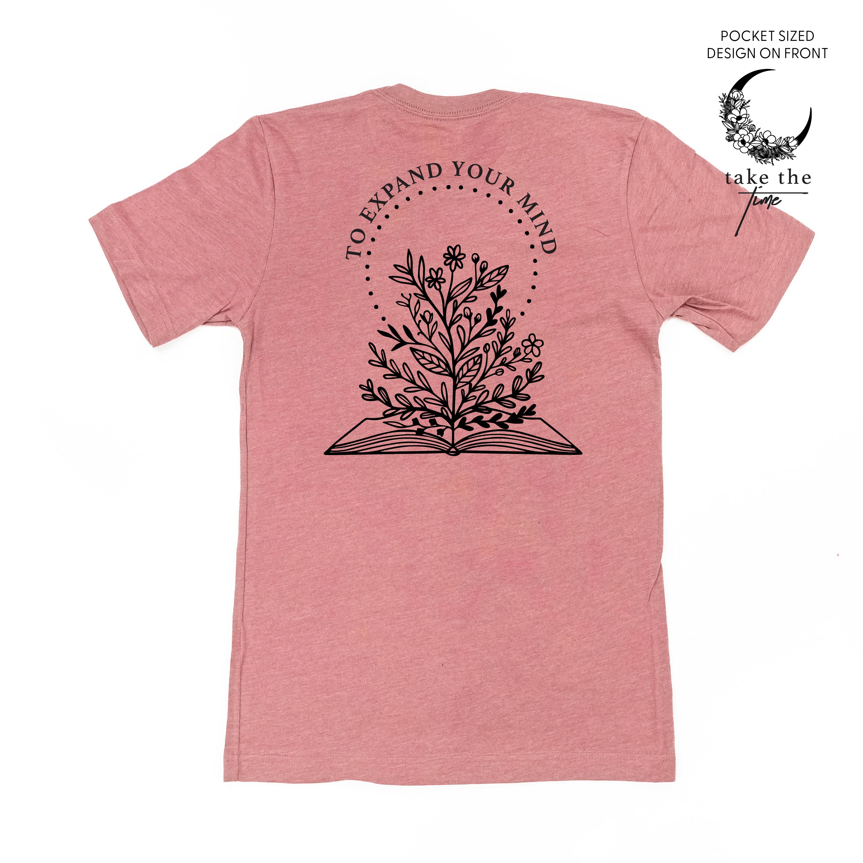 Take the Time (Front Pocket) w/ To Expand Your Mind (Back) - Unisex Tee