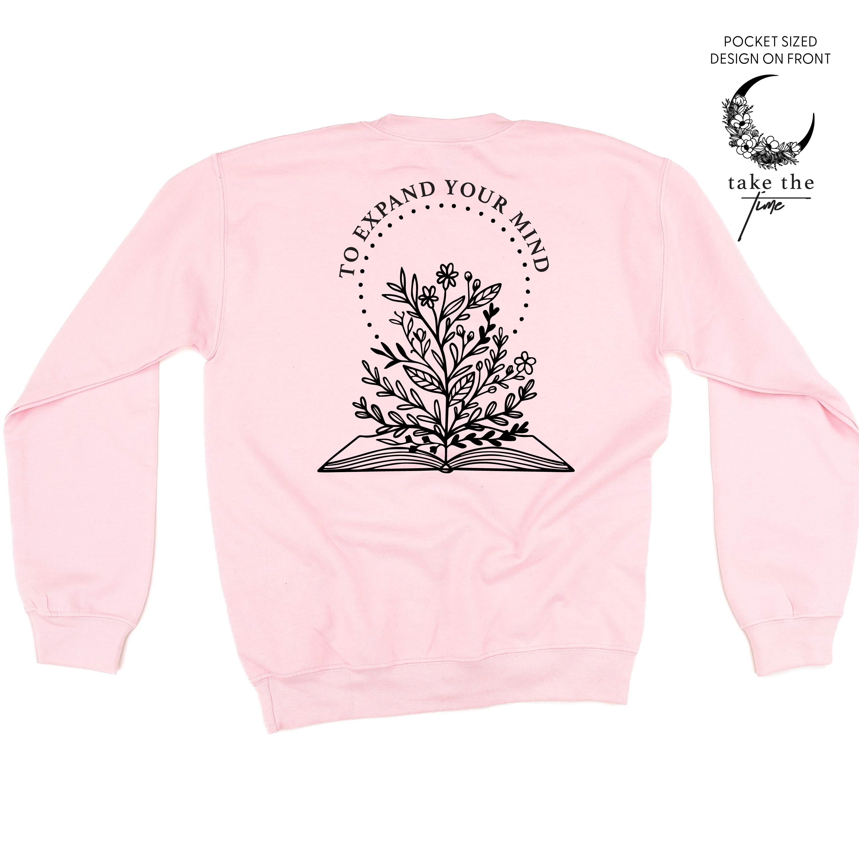Take the Time (Front Pocket) w/ To Expand Your Mind (Back) - Basic Fleece