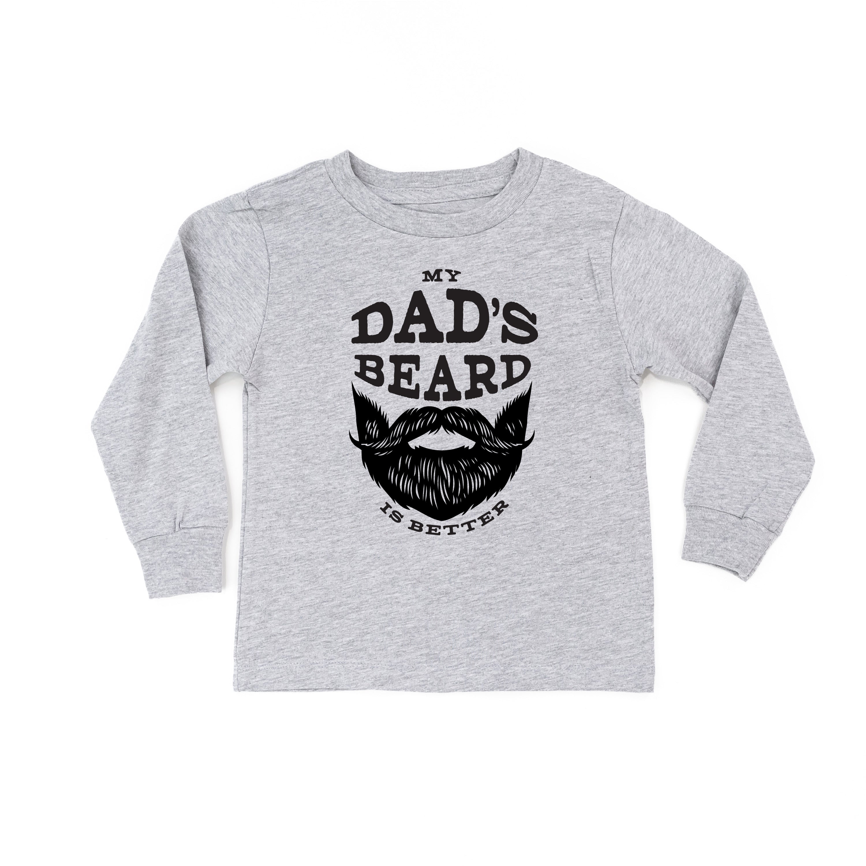 My Dad's Beard Is Better - Child Long Sleeve Tee