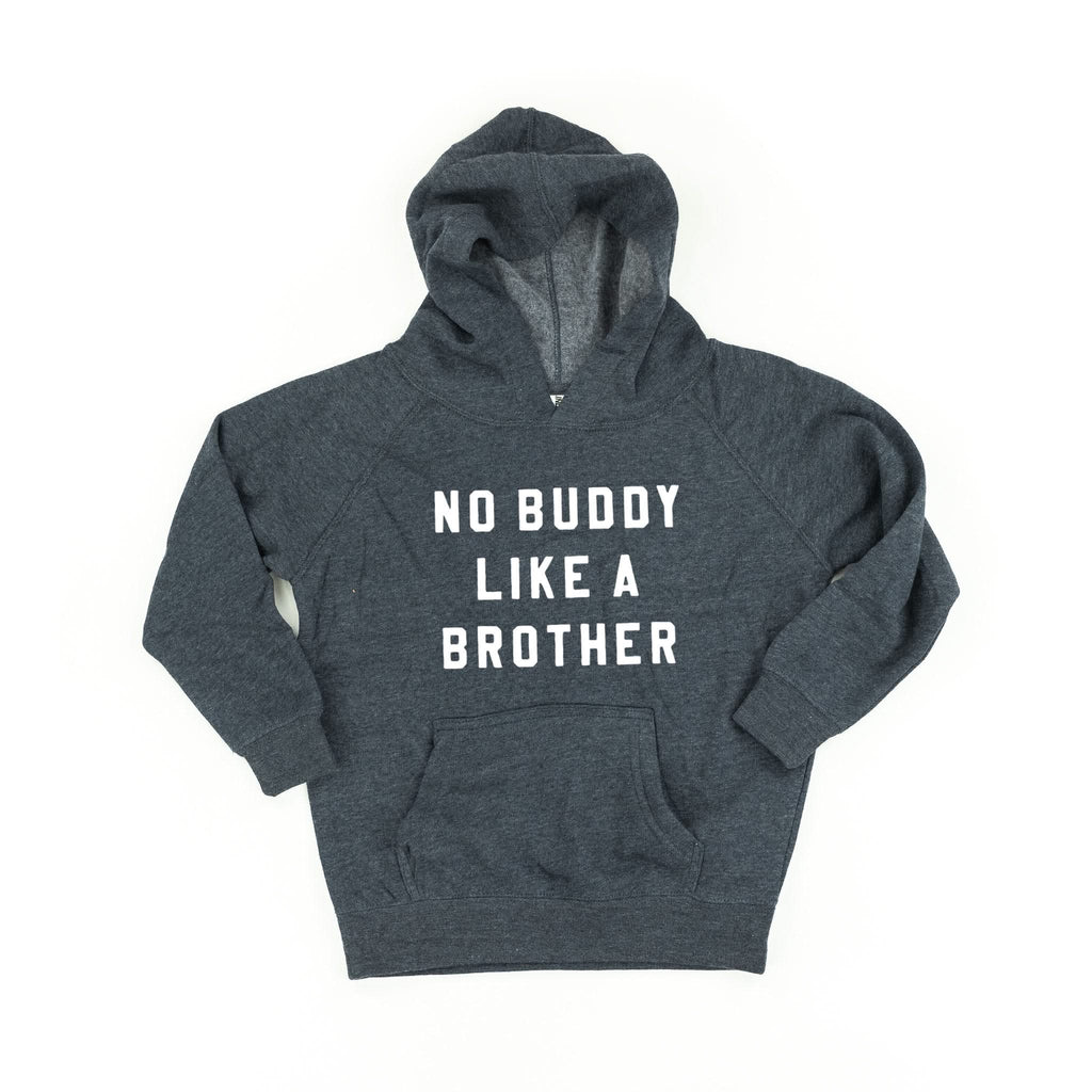 NO BUDDY LIKE A BROTHER - CHILD HOODIE