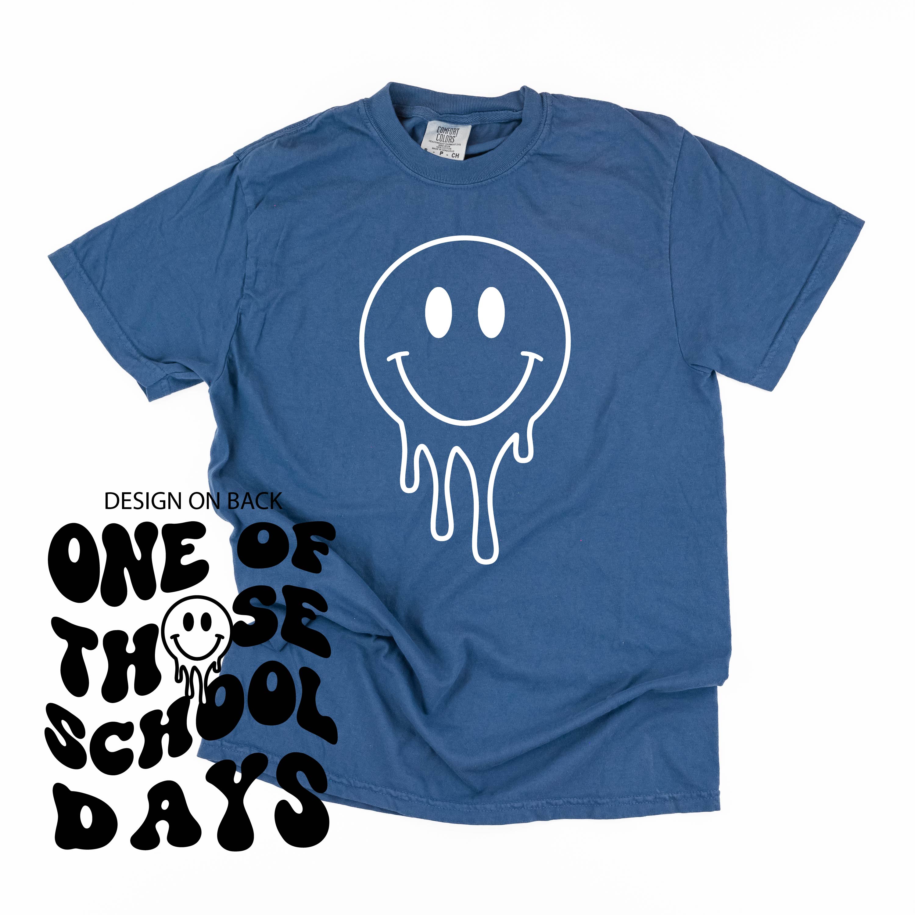 One of Those School Days - Melty Smiley (f & b) - Comfort Colors Tee