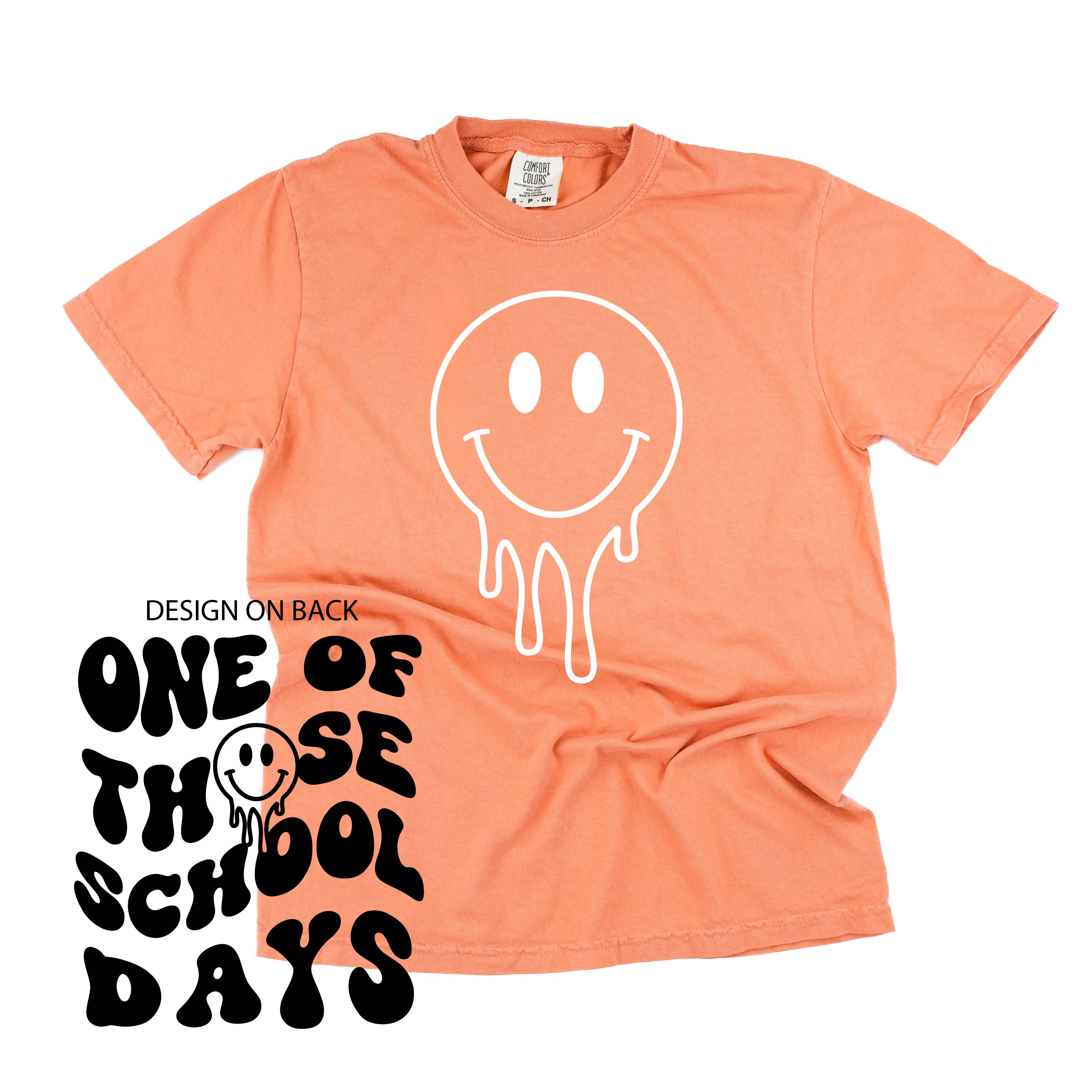 One of Those School Days - Melty Smiley (f & b) - Comfort Colors Tee