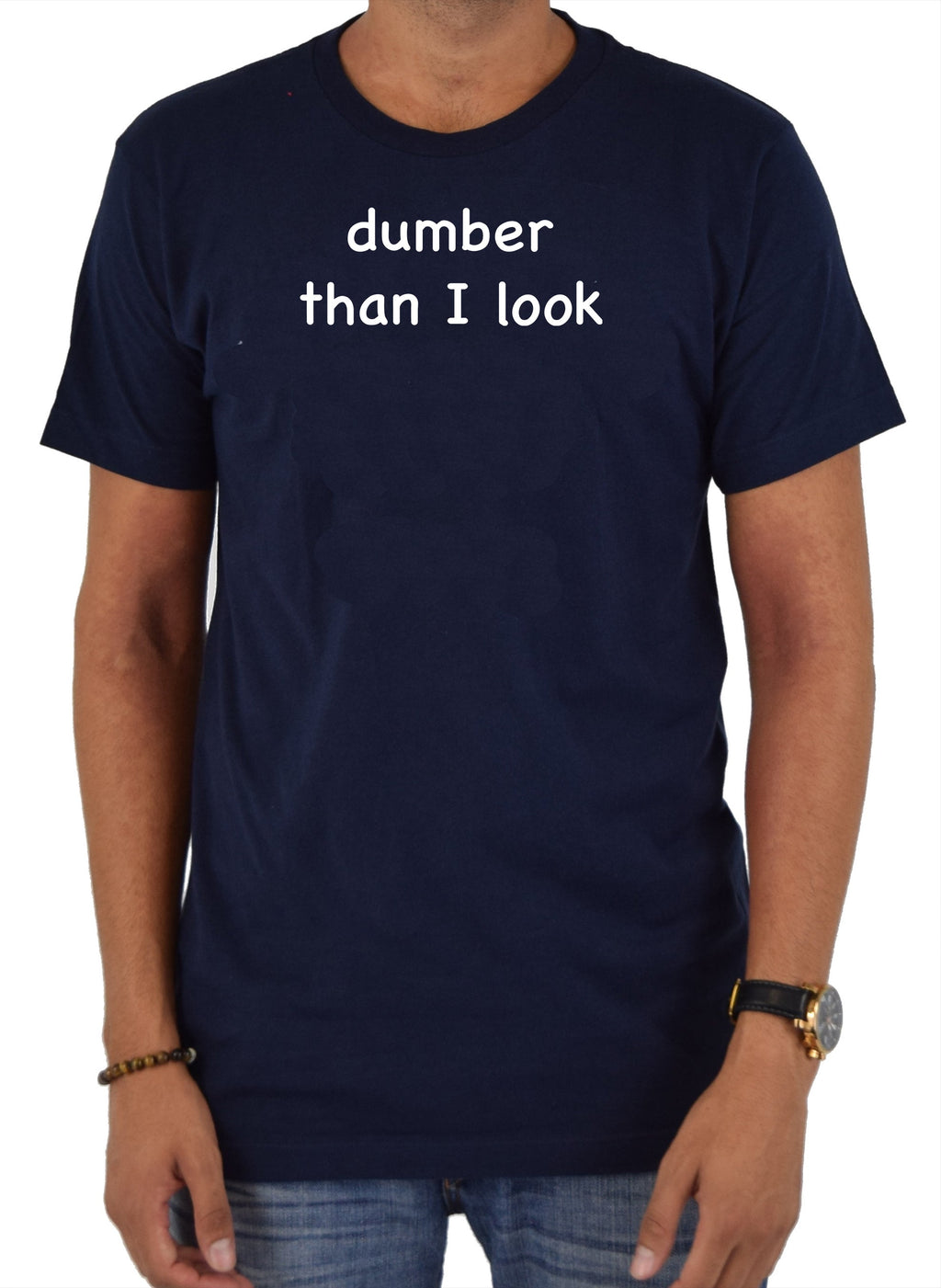 dumber than I look T-Shirt