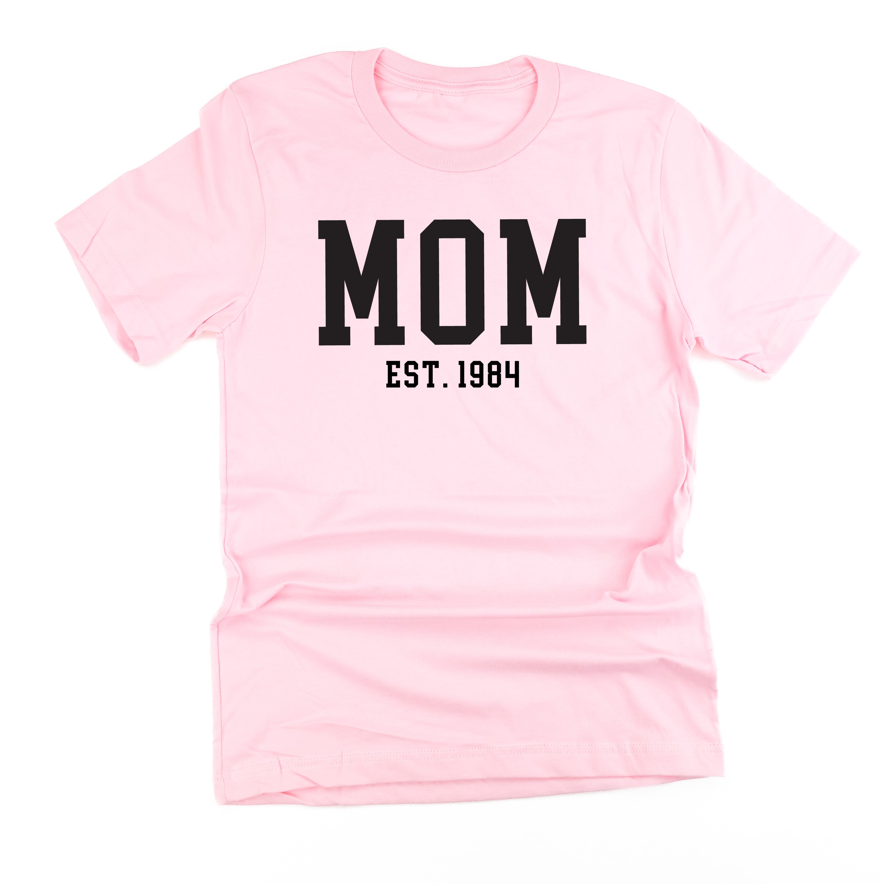 MOM - EST. (Select Your Year) - Unisex Tee