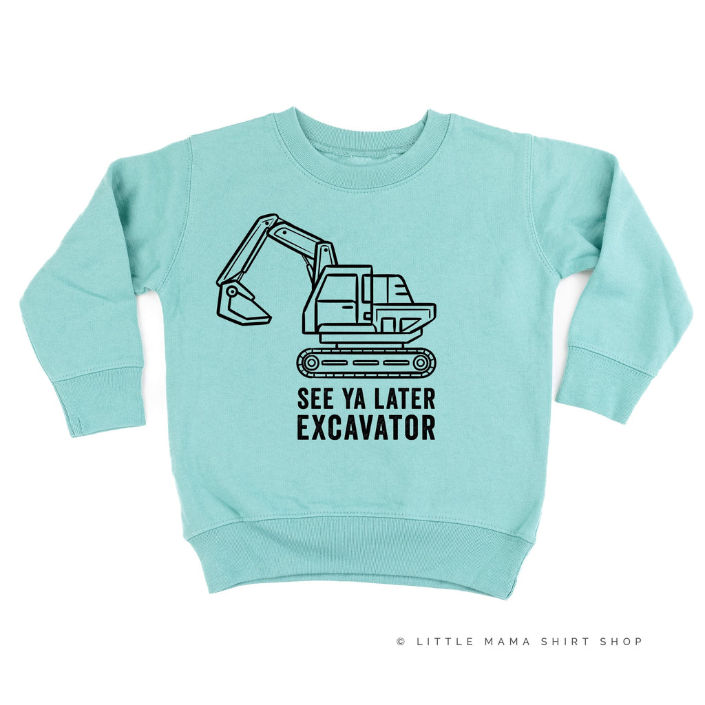 SEE YA LATER EXCAVATOR - Child Sweater