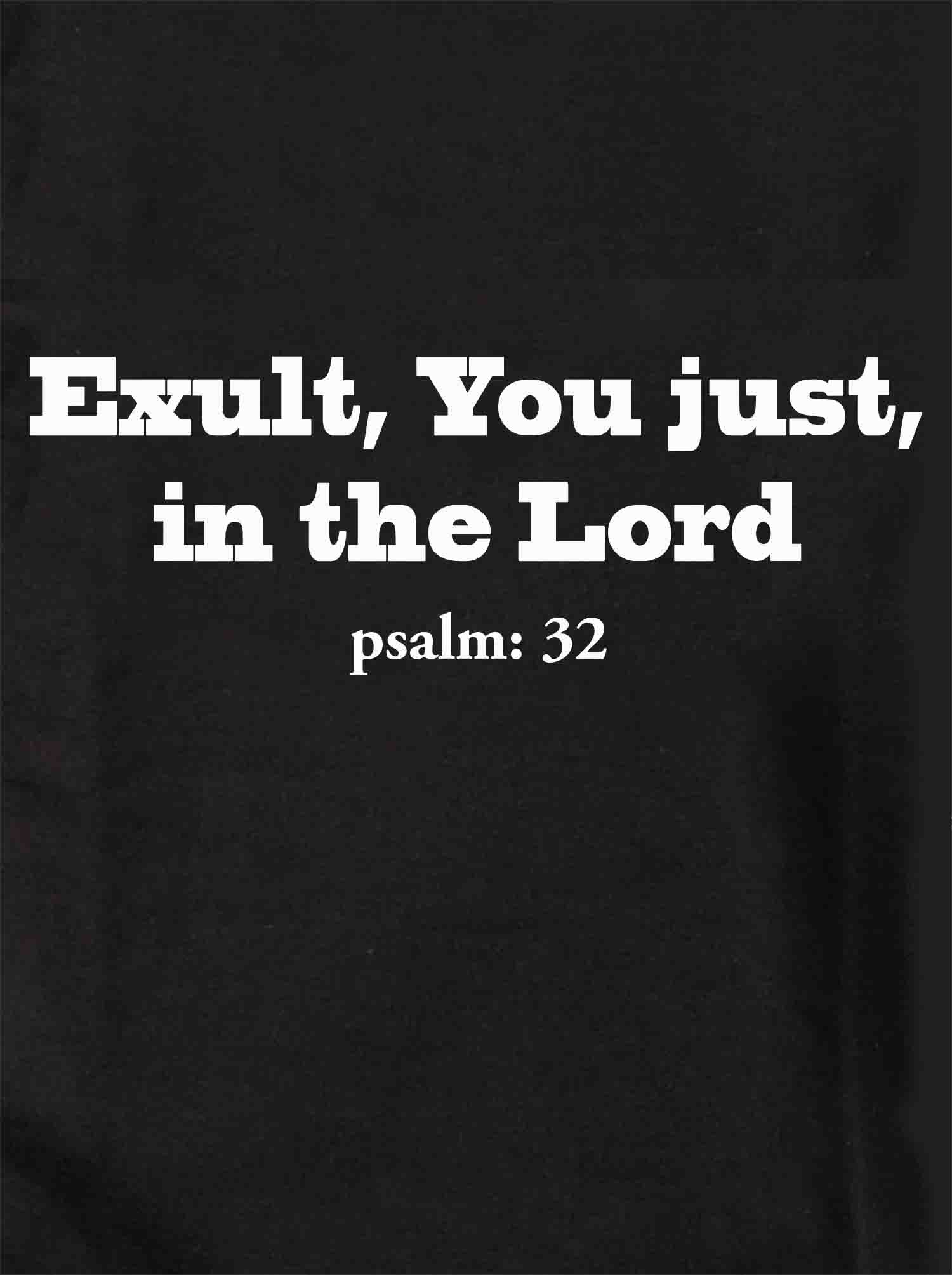 Exult You Just in The Lord T-Shirt