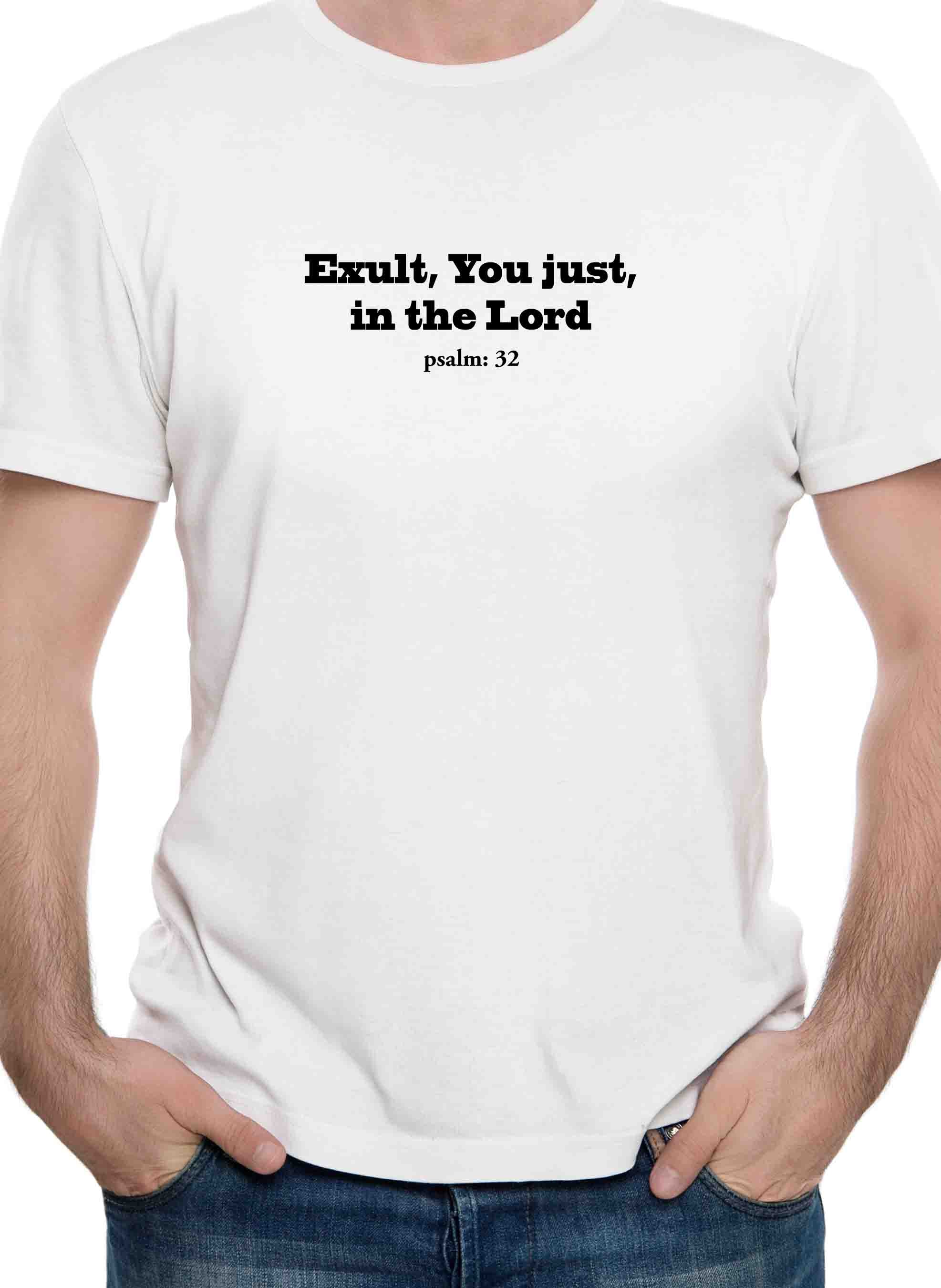 Exult You Just in The Lord T-Shirt