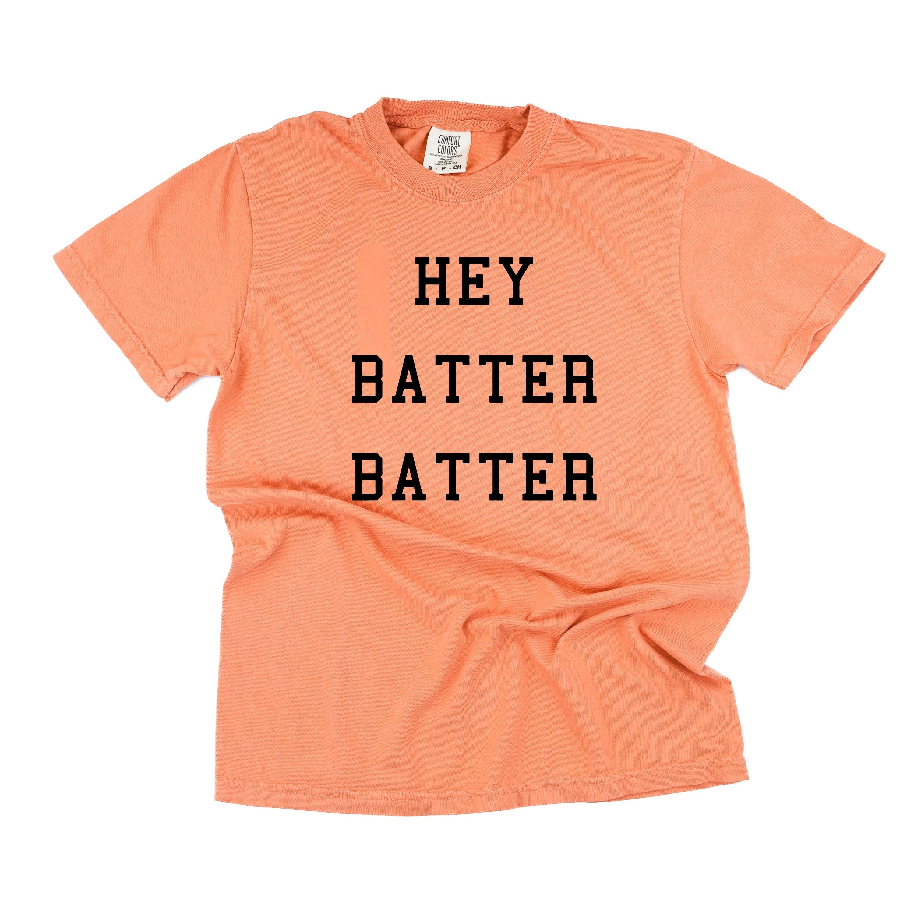 Hey Batter Batter - Comfort Colors Tee