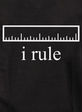 i rule T-Shirt