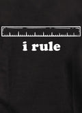 i rule T-Shirt