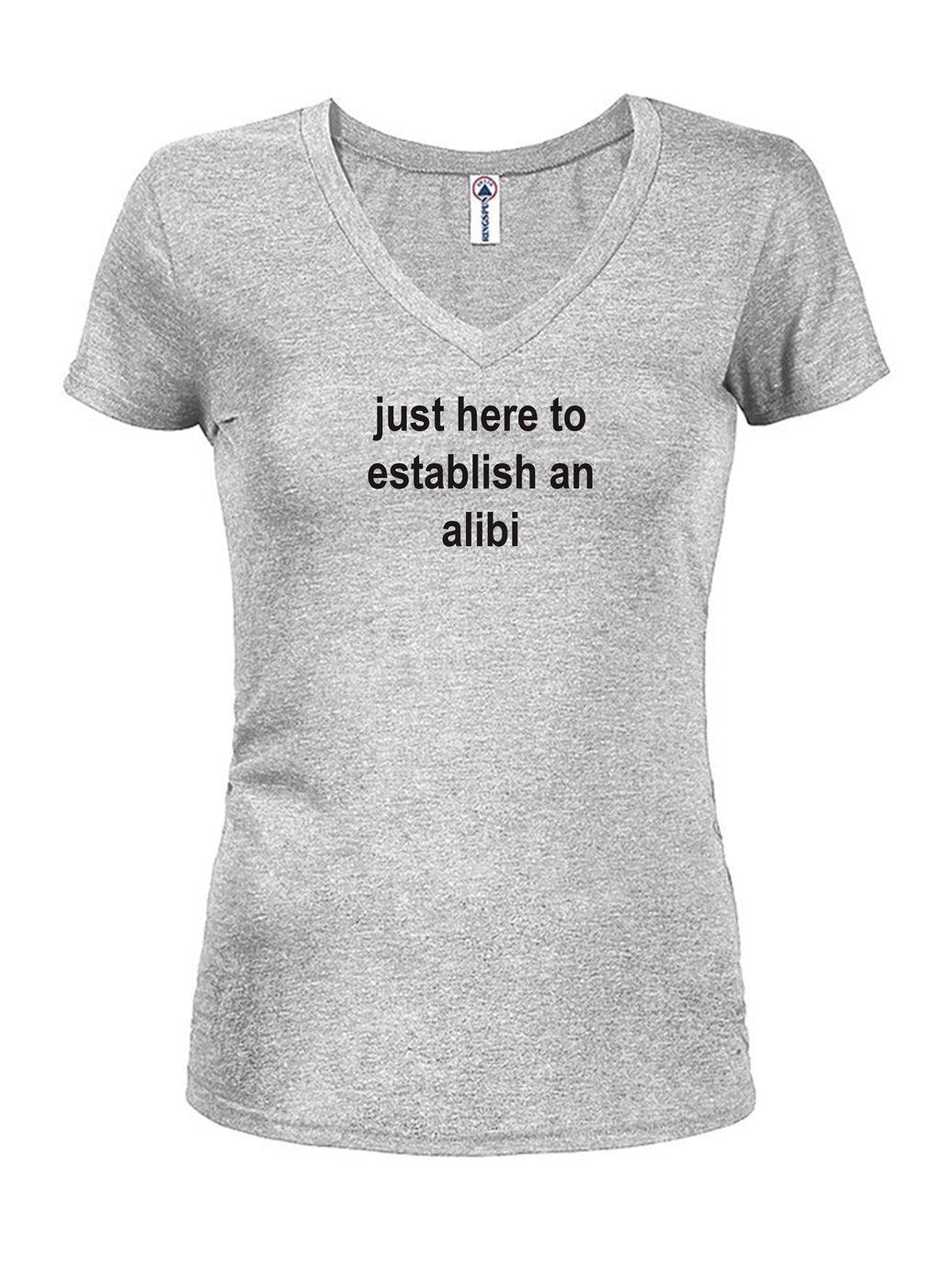 just here to establish an alibi T-Shirt