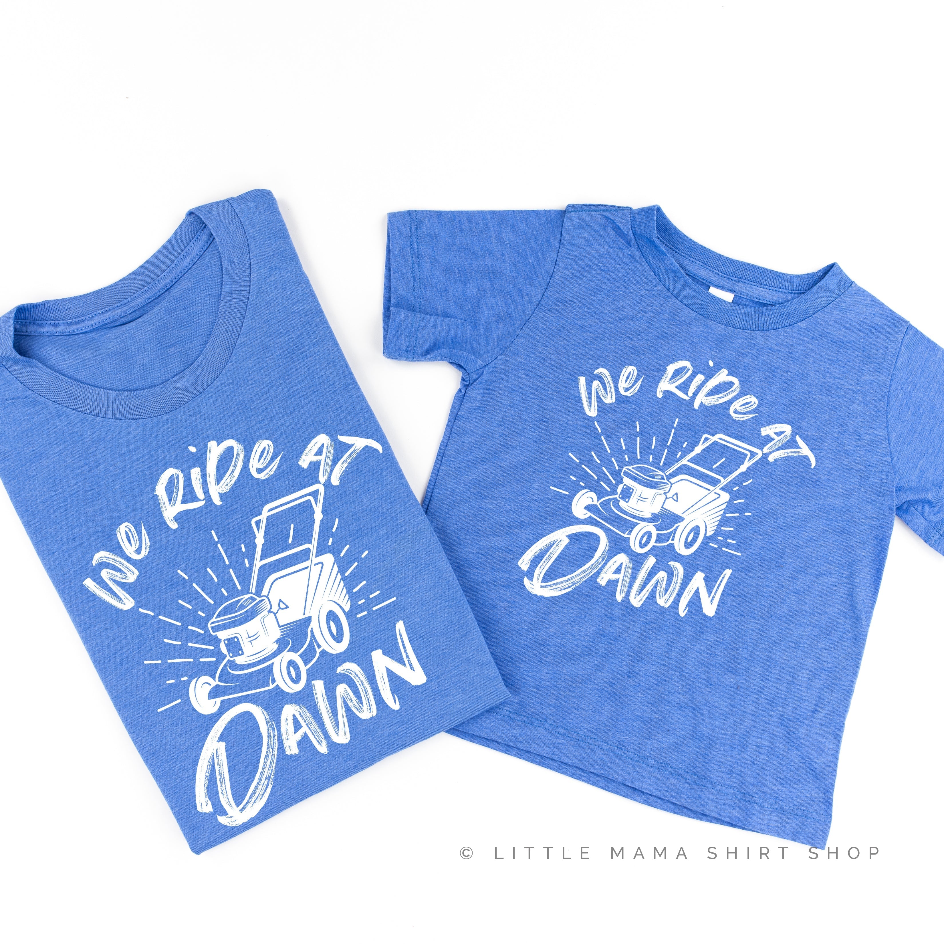 We Ride at Dawn - (Choose Your Mower) - Set of 2 Tee