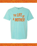 ✨ THE LIFE OF A MOTHER ✨ - Short Sleeve Comfort Colors Tee