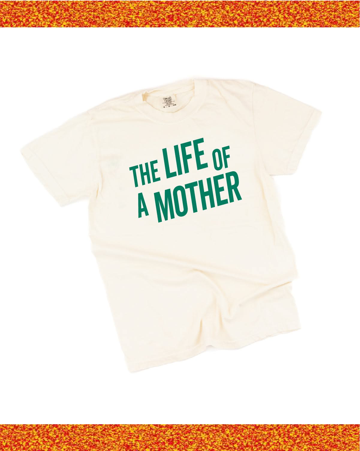 ✨ THE LIFE OF A MOTHER ✨ - Short Sleeve Comfort Colors Tee