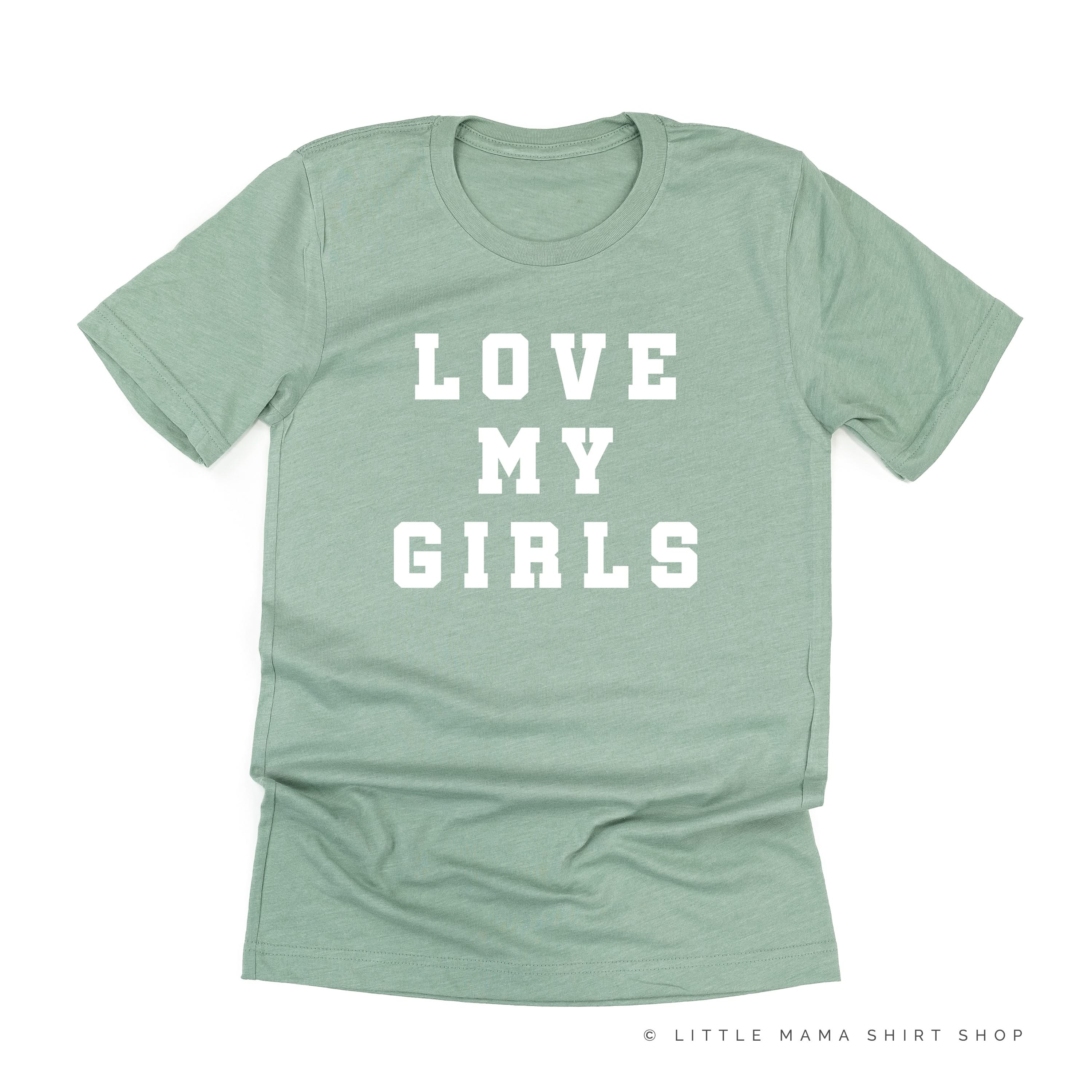 Love My Girls - (Plural) - Unisex Tee