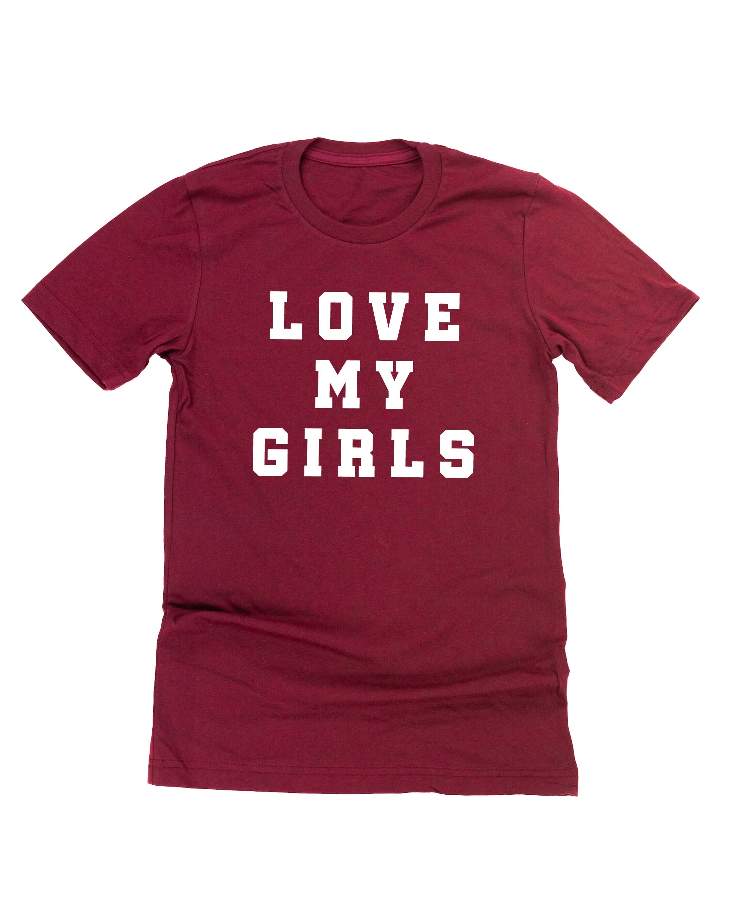 Love My Girls - (Plural) - Unisex Tee