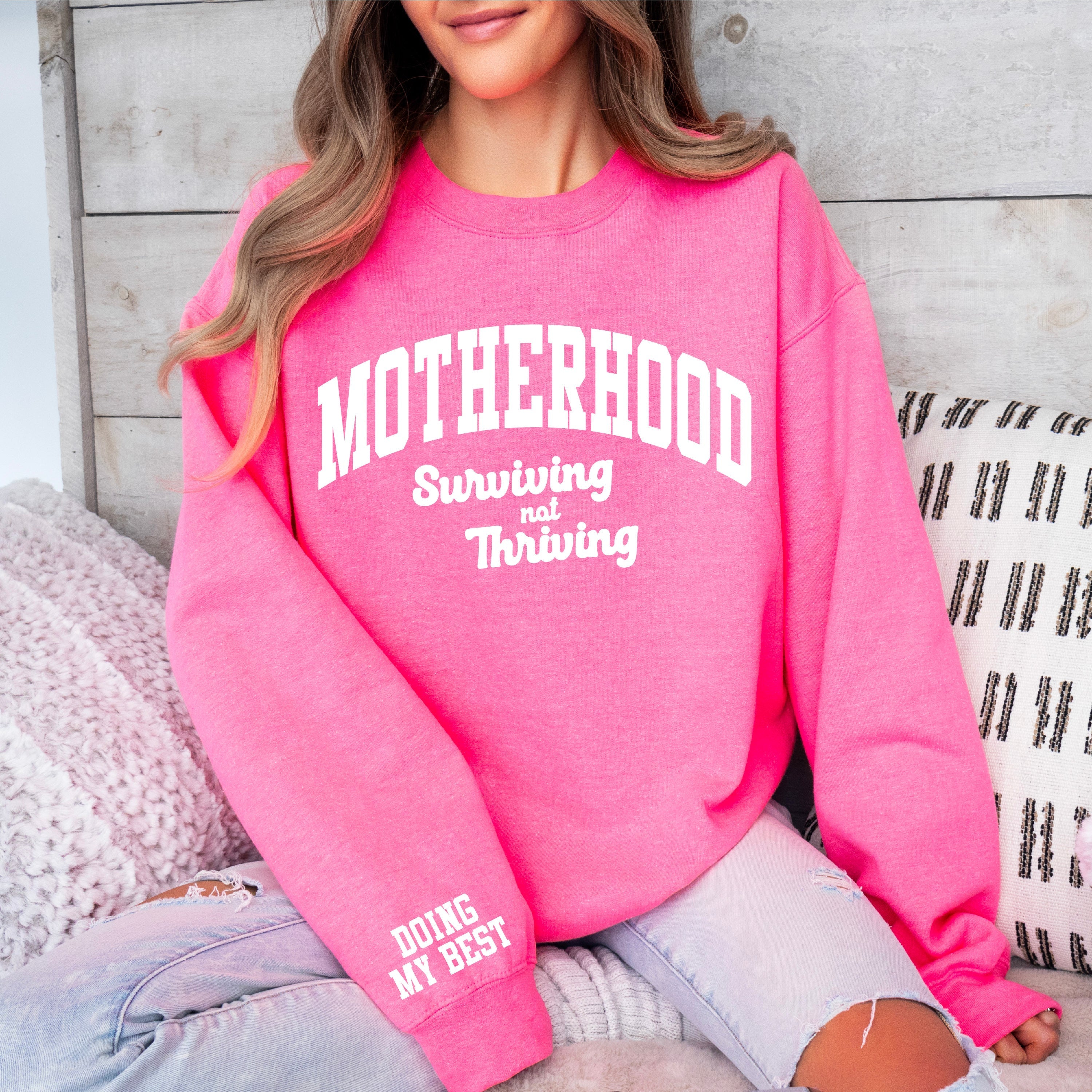 Motherhood - Surviving Not Thriving - Doing My Best -  BASIC Fleece