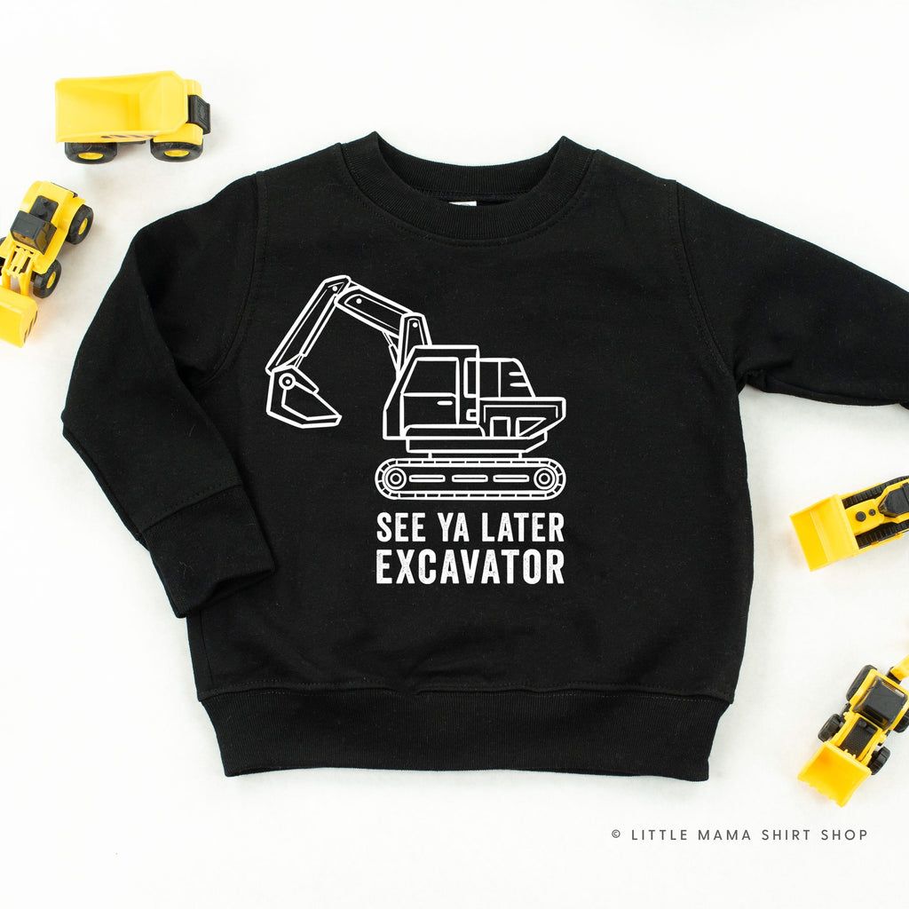SEE YA LATER EXCAVATOR - Child Sweater