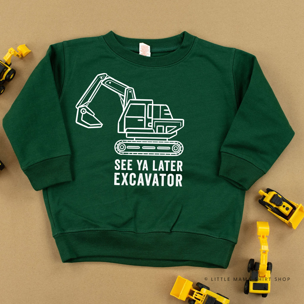 SEE YA LATER EXCAVATOR - Child Sweater