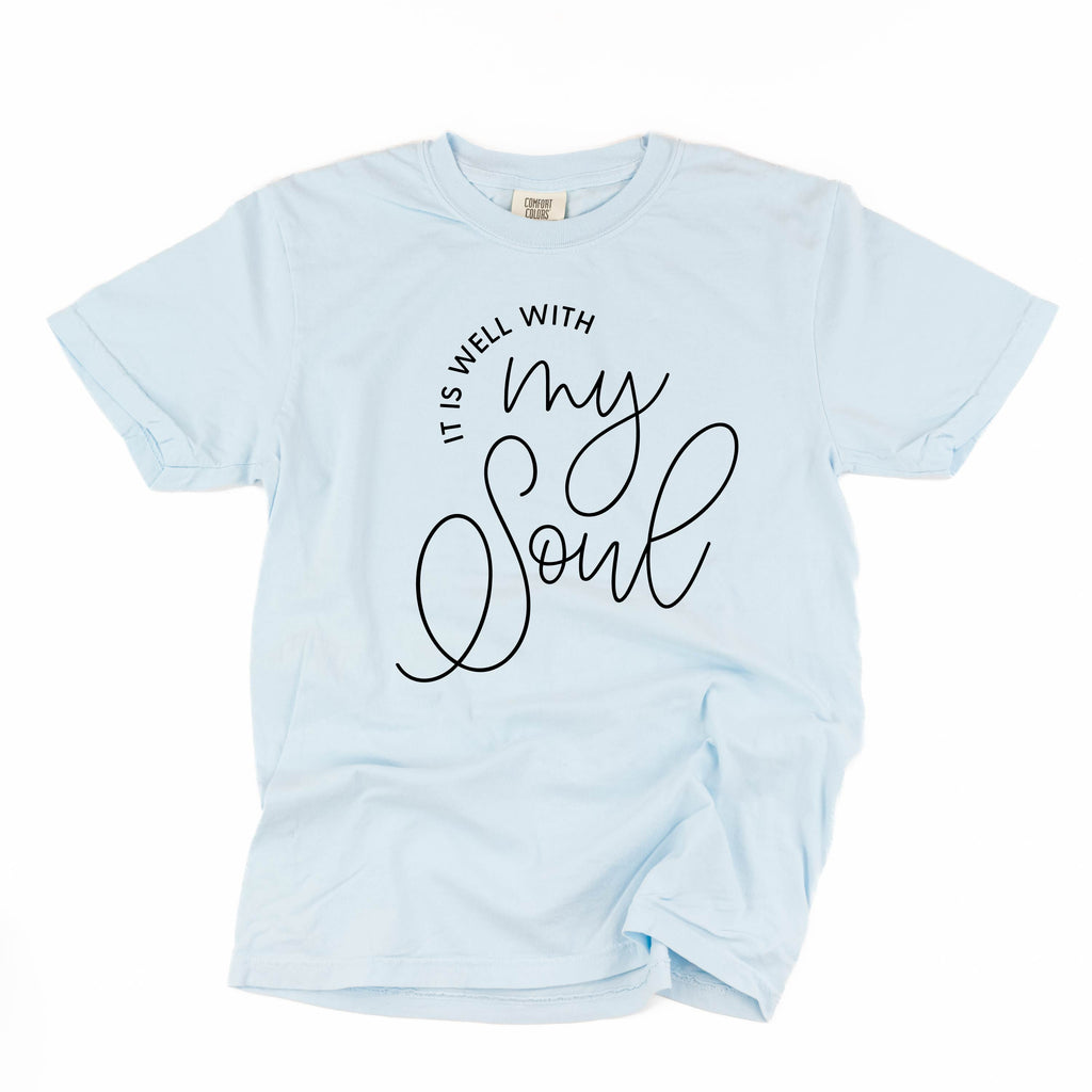 It Is Well With My Soul - Comfort Colors Tee