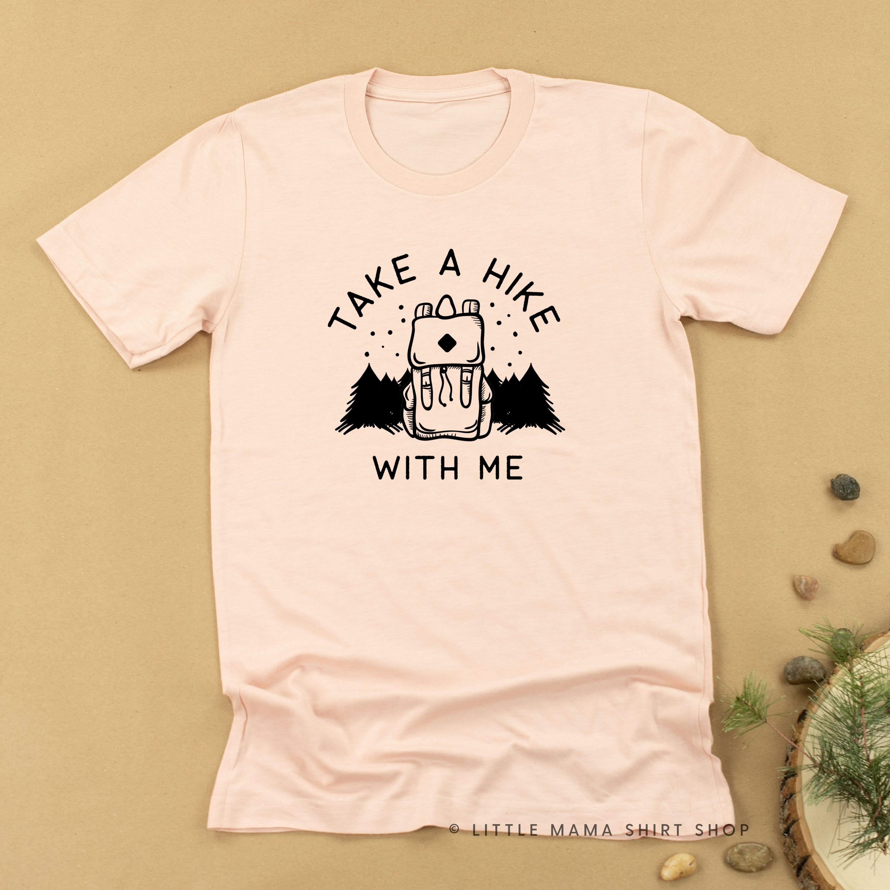 TAKE A HIKE WITH ME - Unisex Tee