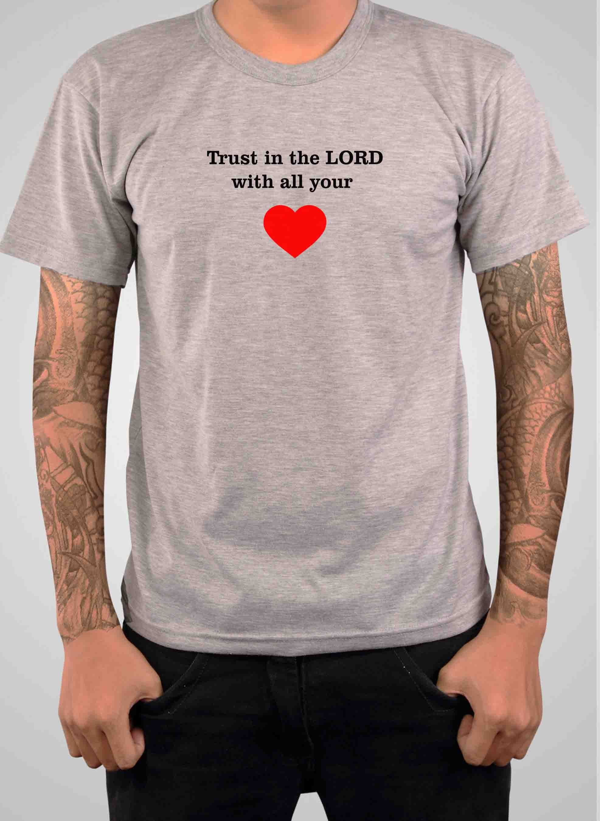 Trust in the LORD with all your Heart T-Shirt