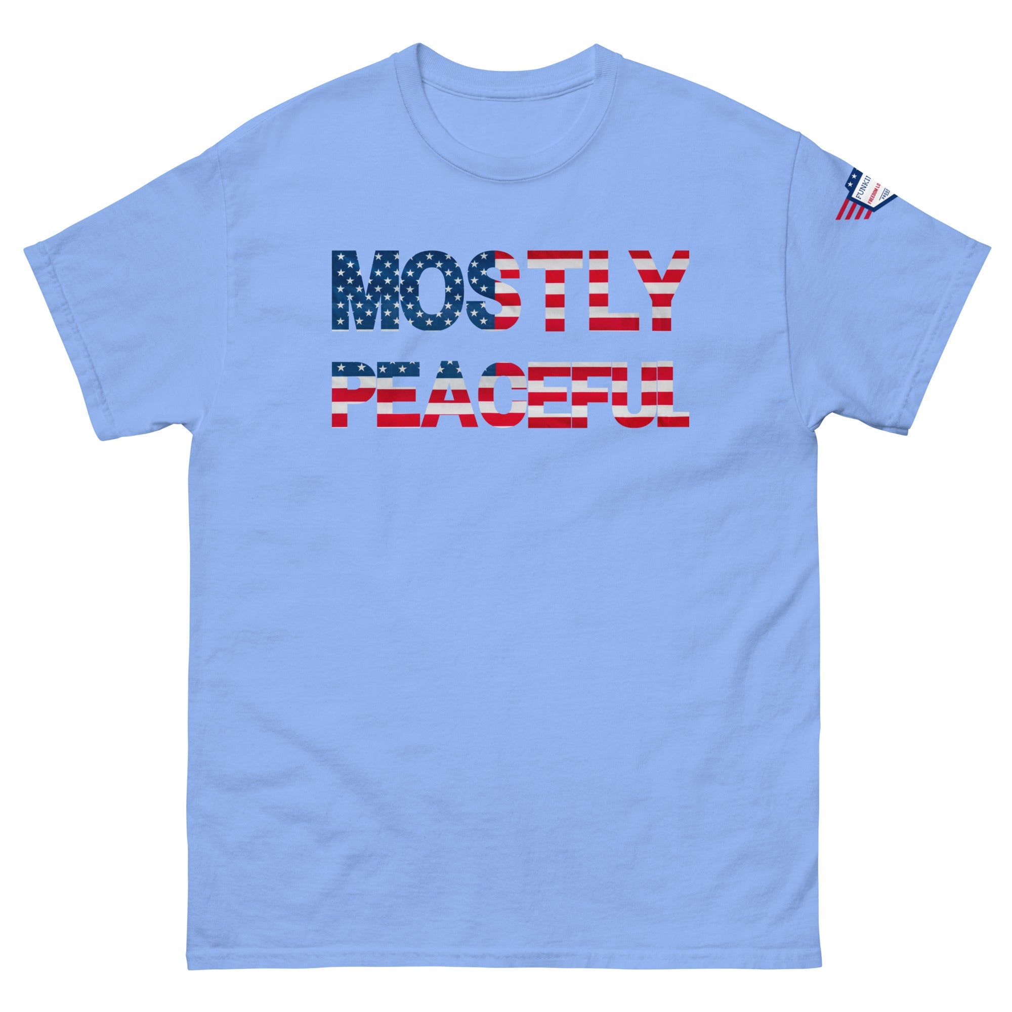 Hilarious Sarcastic Comment Graphic on Unisex T-Shirt - MOSTLY PEACEFUL - USA