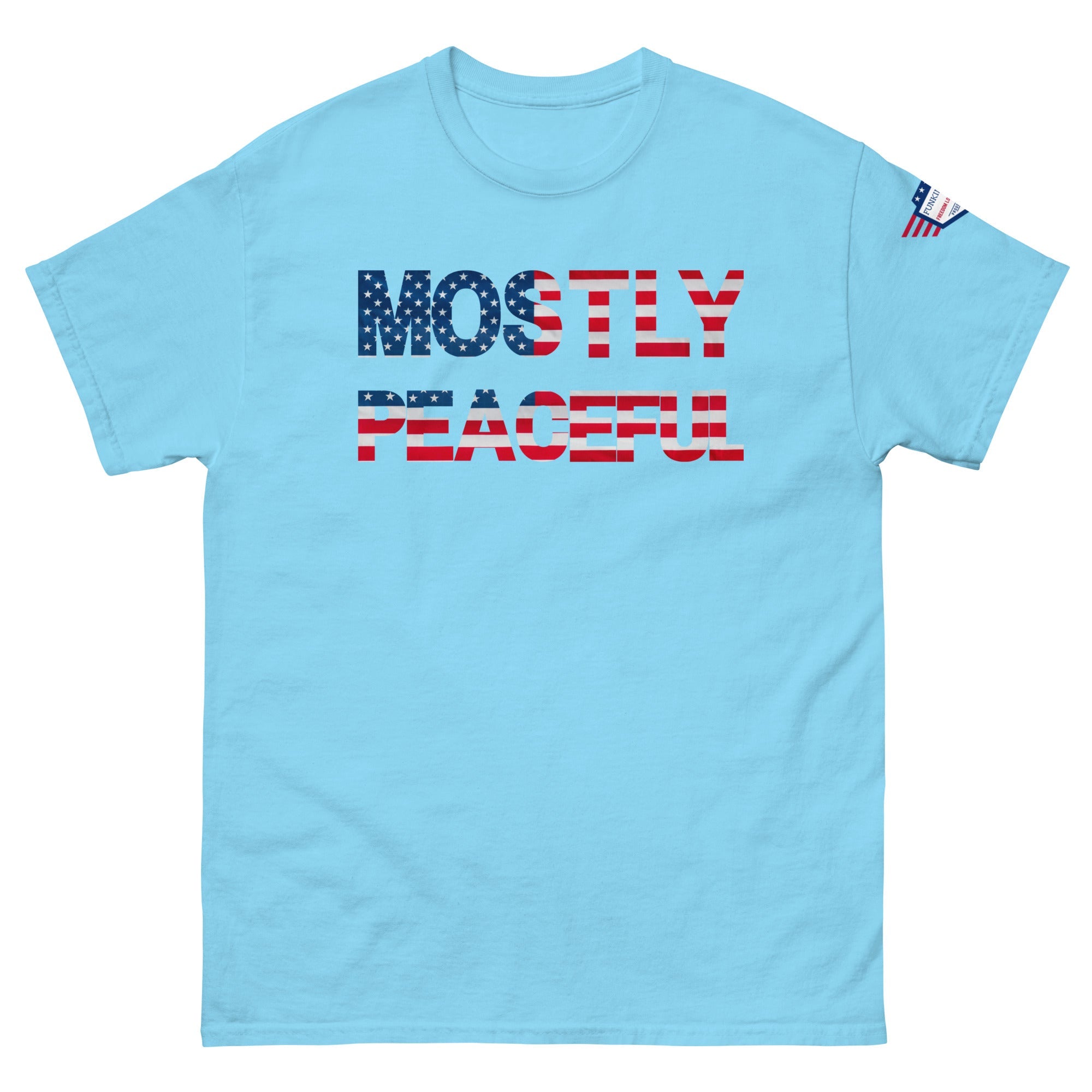Hilarious Sarcastic Comment Graphic on Unisex T-Shirt - MOSTLY PEACEFUL - USA