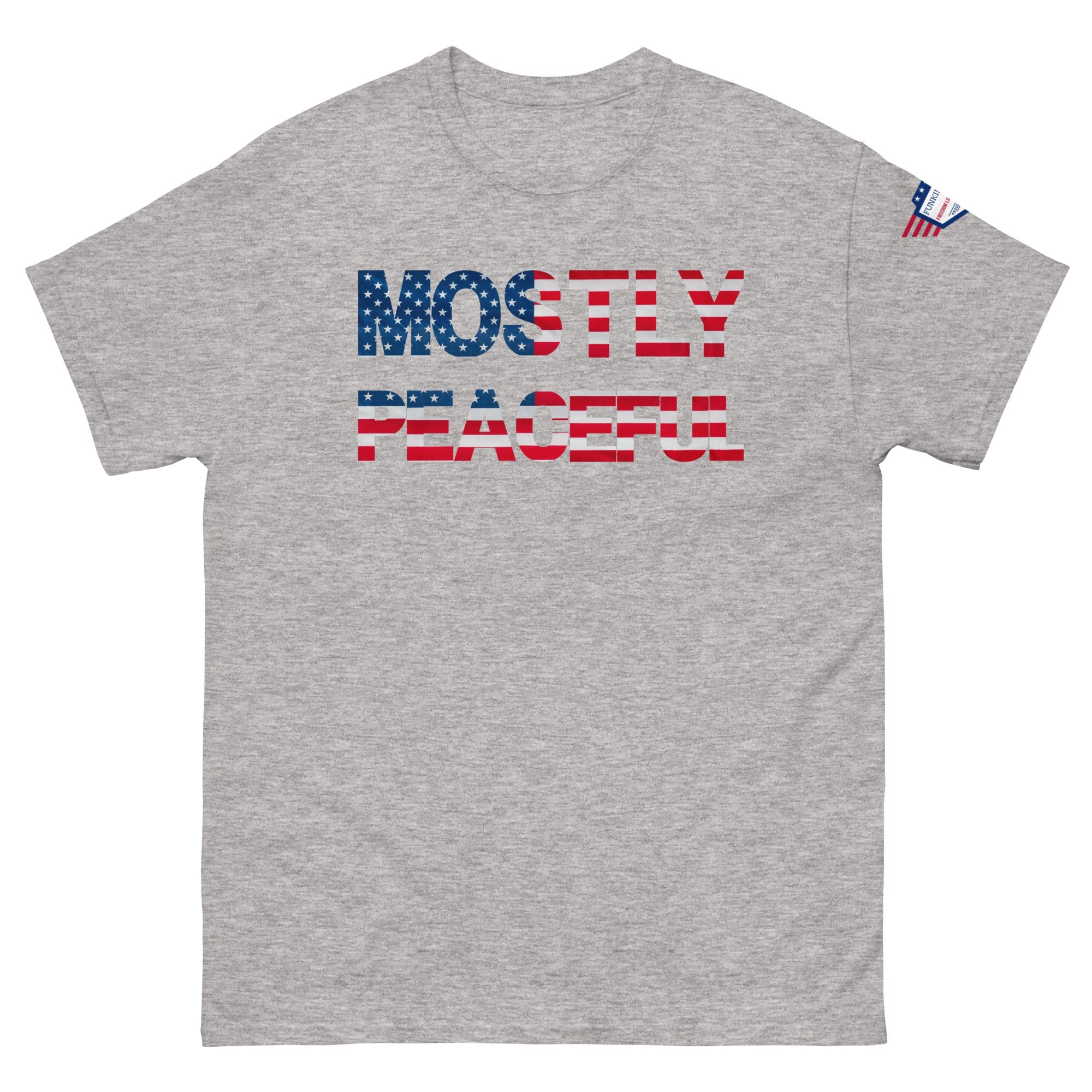 Hilarious Sarcastic Comment Graphic on Unisex T-Shirt - MOSTLY PEACEFUL - USA