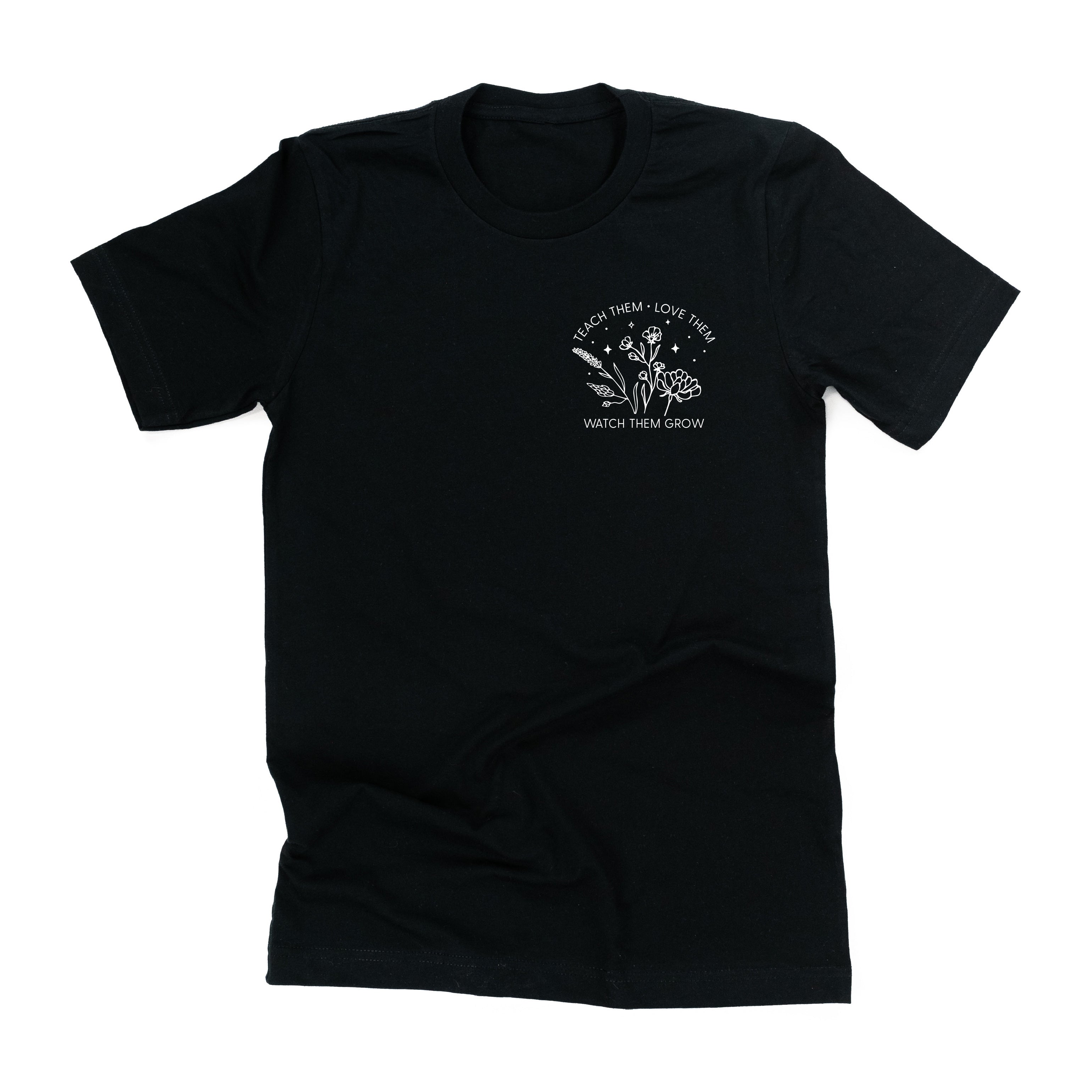 Teach Them Love Them Watch Them Grow - Bouquet (pocket) ﻿- Unisex Tee