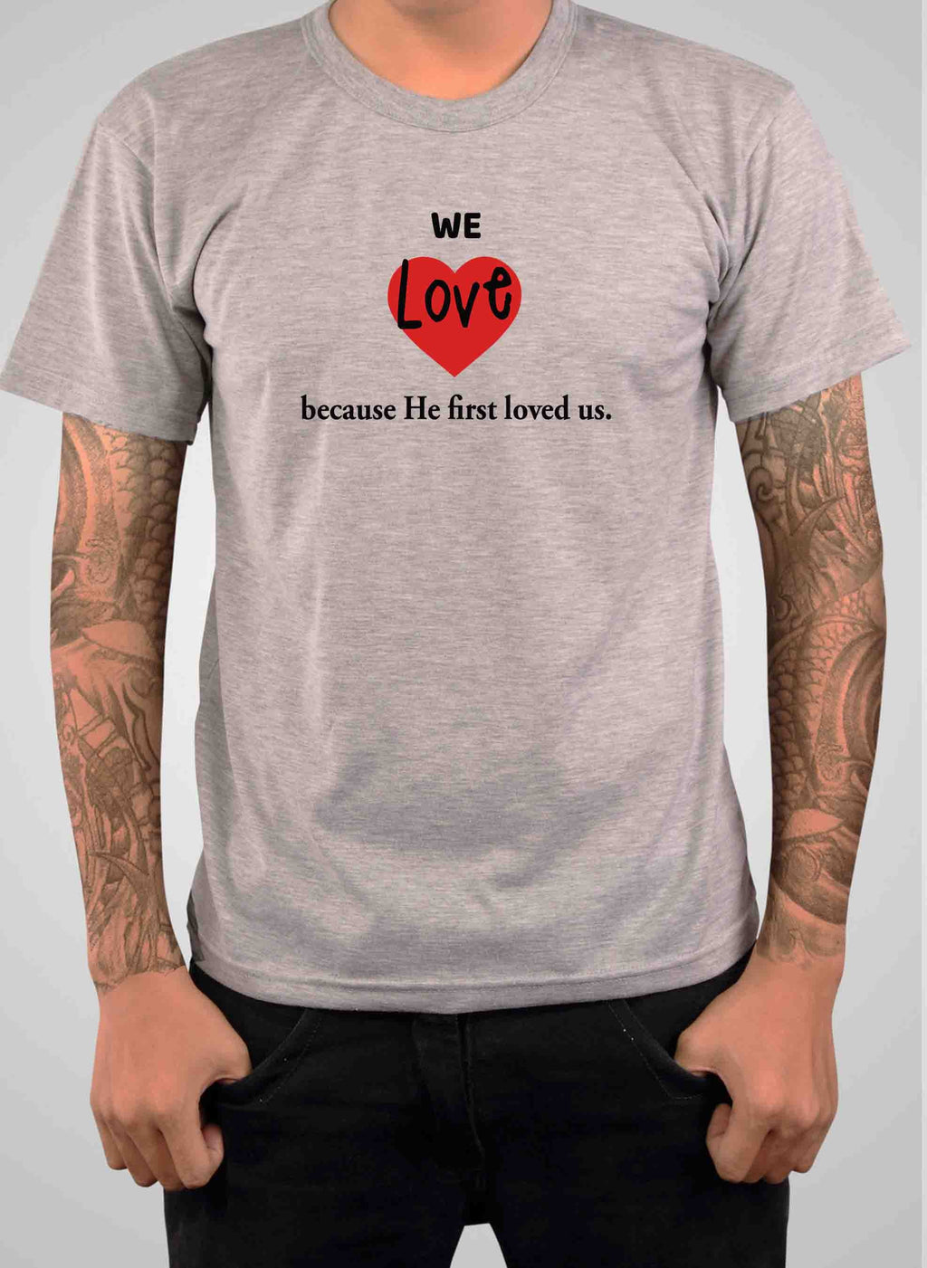 We Love because He first loved us T-Shirt