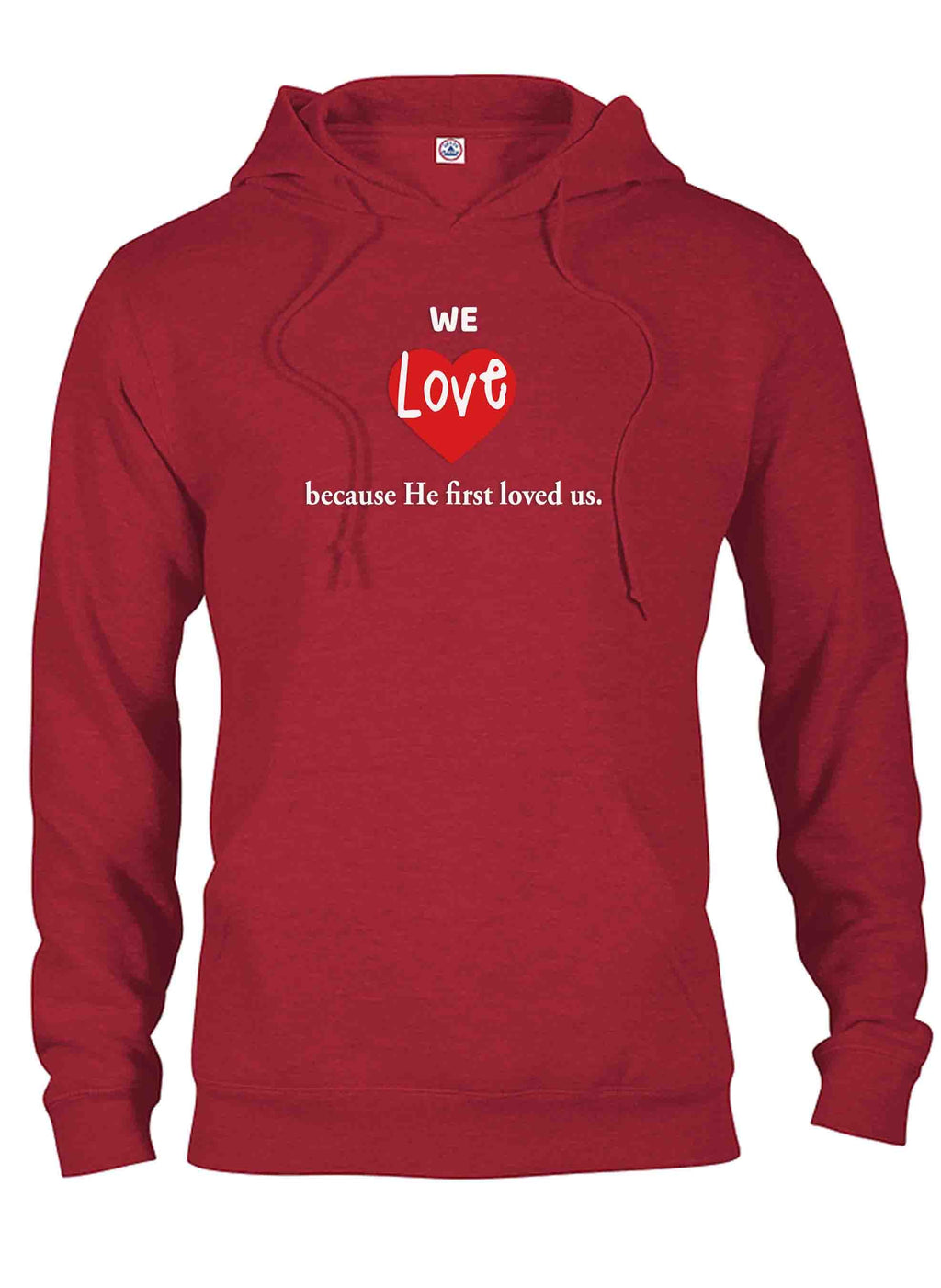 We Love because He first loved us T-Shirt