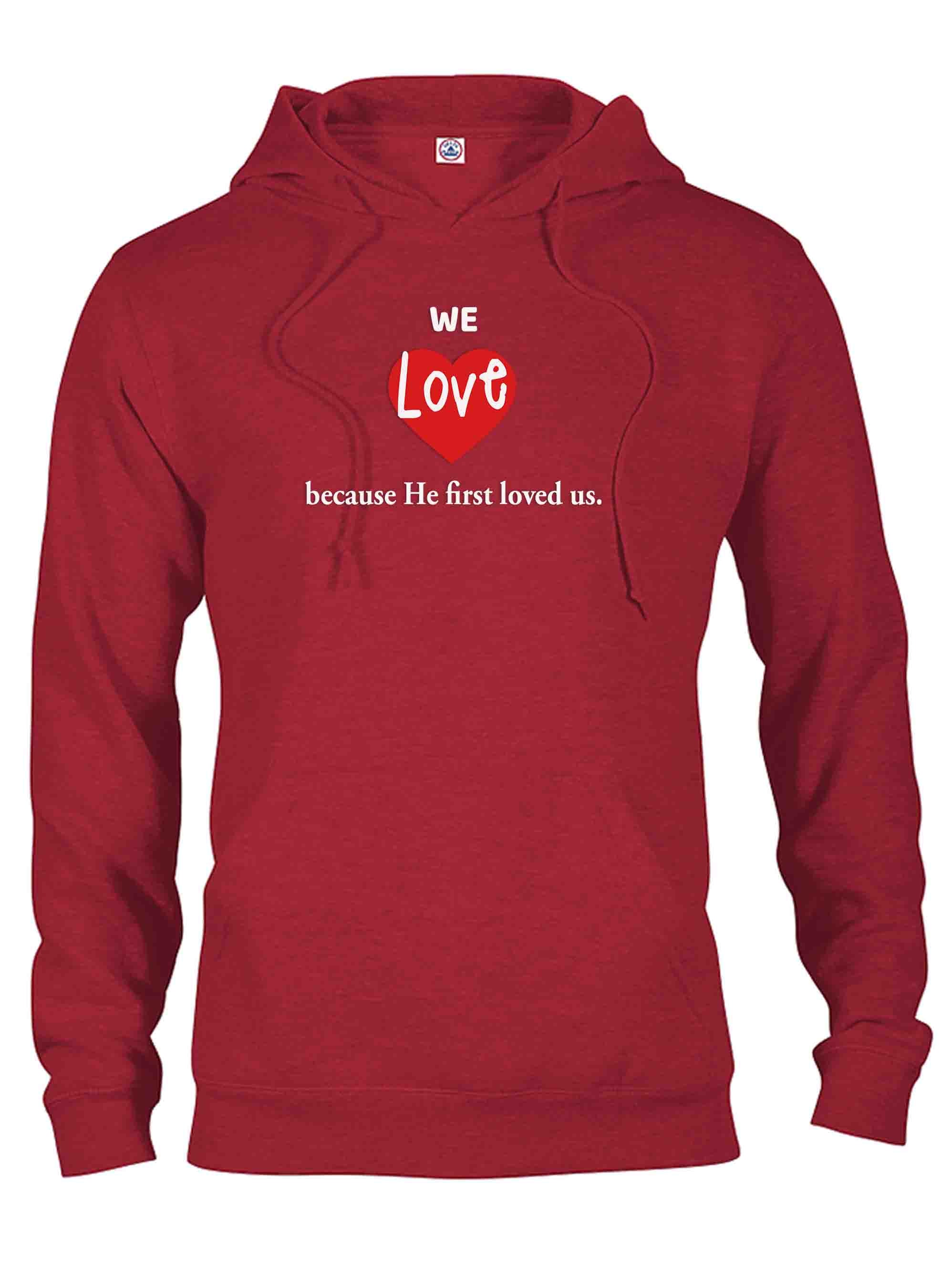 We Love because He first loved us T-Shirt
